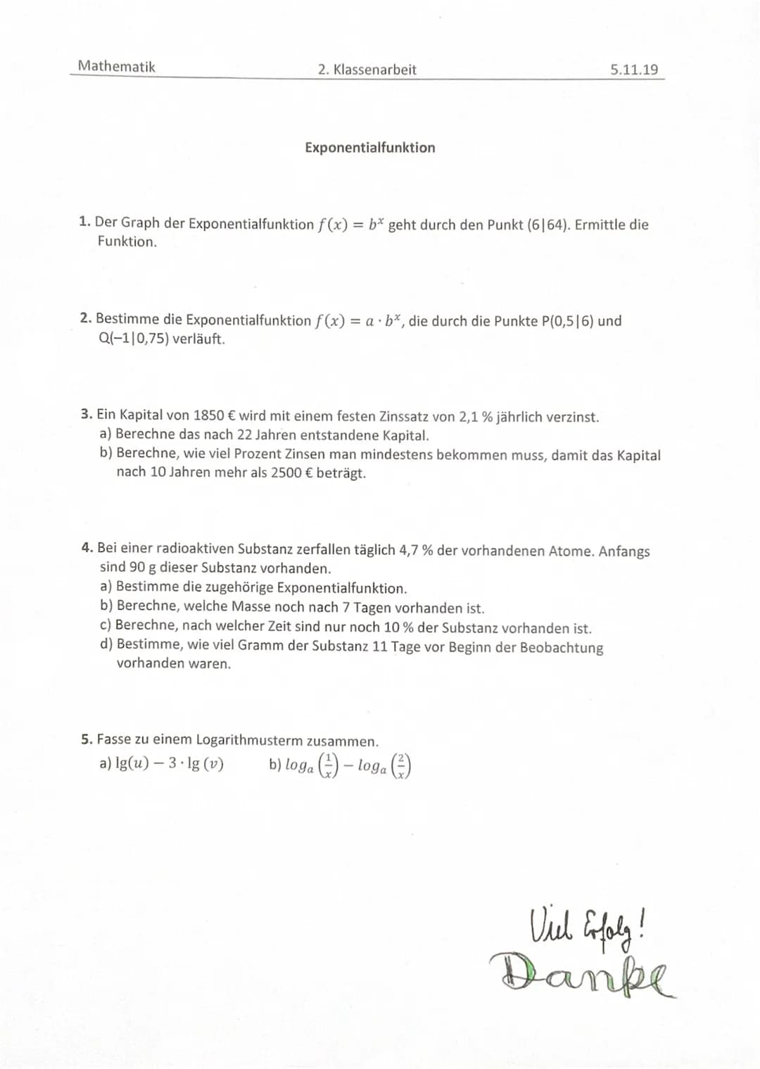 Mathematik
2. Klassenarbeit
Exponentialfunktion
1. Der Graph der Exponentialfunktion f(x) = bx geht durch den Punkt (6164). Ermittle die
Fun