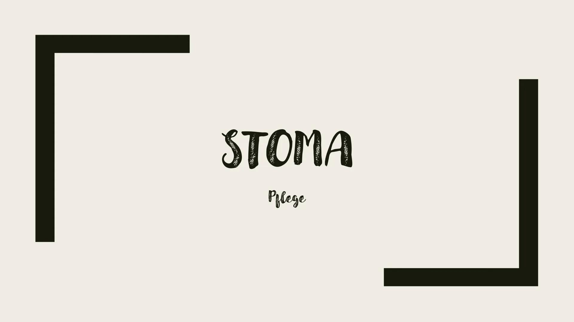 STOMA
Pflege Was ist ein Stoma?

- ein Stoma (Plural: Stomata) ist eine künstlich geschaffene öffnung an der Bauchwand, die den
Darm oder di