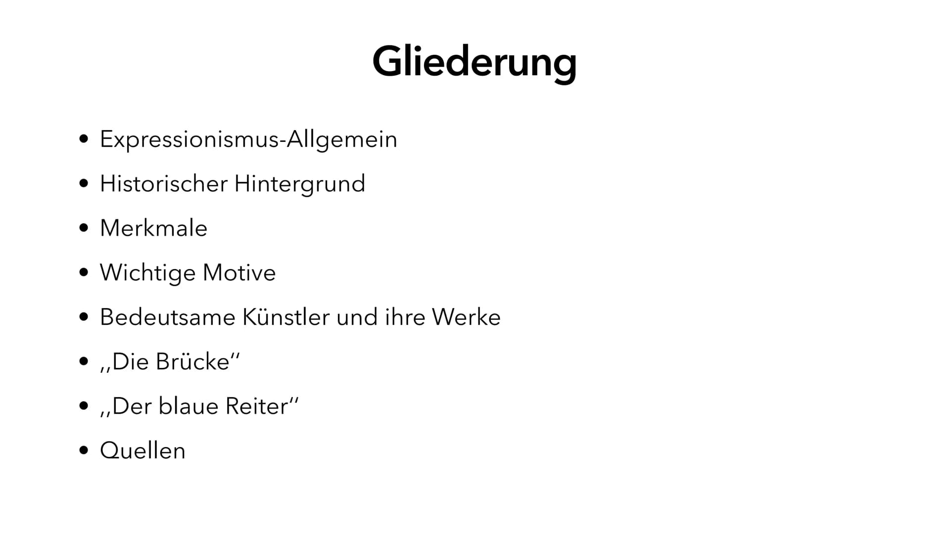 Der Expressionismus Gliederung
Expressionismus-Allgemein
• Historischer Hintergrund
• Merkmale
• Wichtige Motive
• Bedeutsame Künstler und i