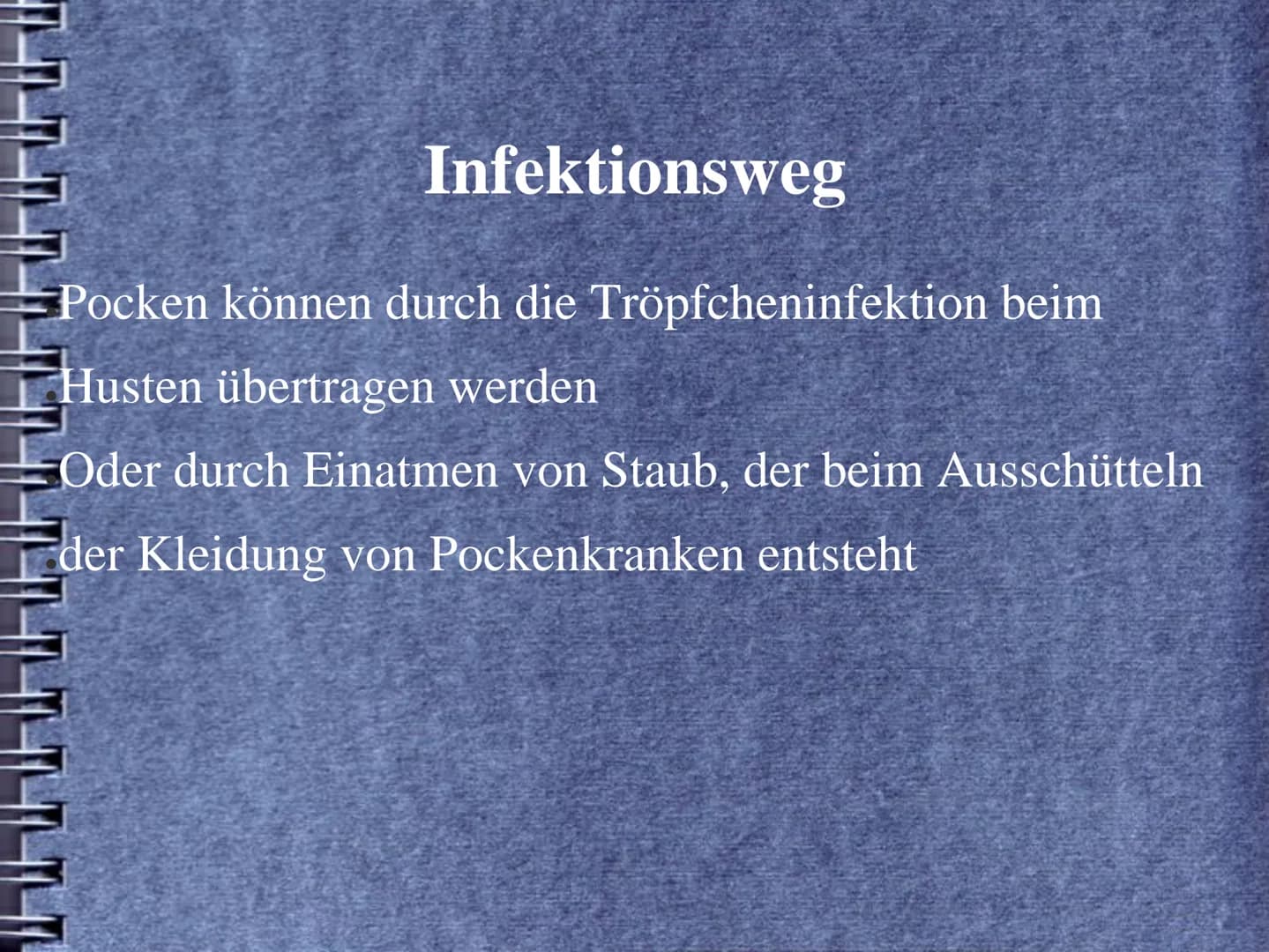 Pocken (Variola) Historischer Hintergrund
Erreger
Gliederung
Verbreitungsgebiet
Infektionsweg
Inkubationszeit
Symptome
Krankheitsverlauf
Geg
