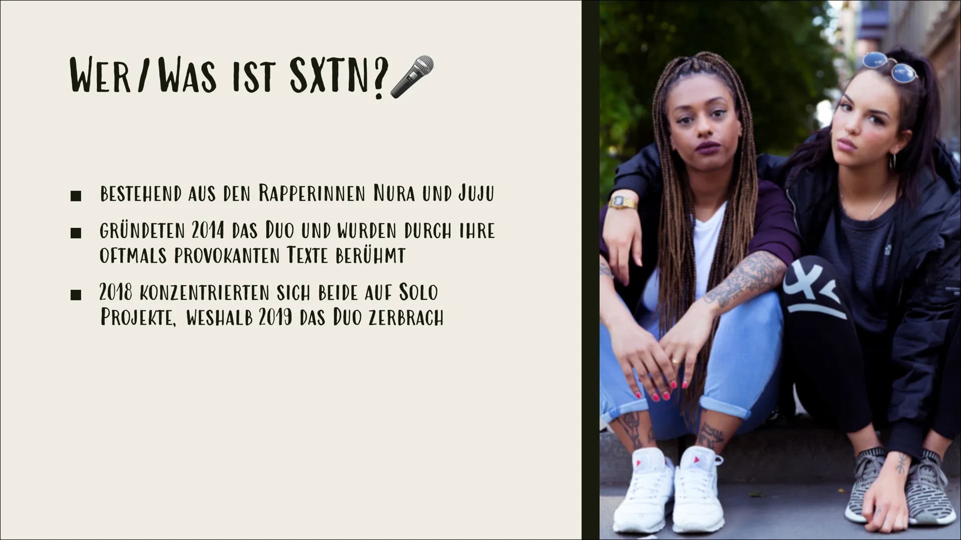 江
SXTN VAN
DID
ZW
GLIEDERUNG
1.
WER/WAS IST SXTN?
2.
WER IST NURA?
3.
WER IST JUJU?
4. GRÜNDUNG DES DUOS
5. ALBEN
6.
7. TRENNUNG
8. LIED UND