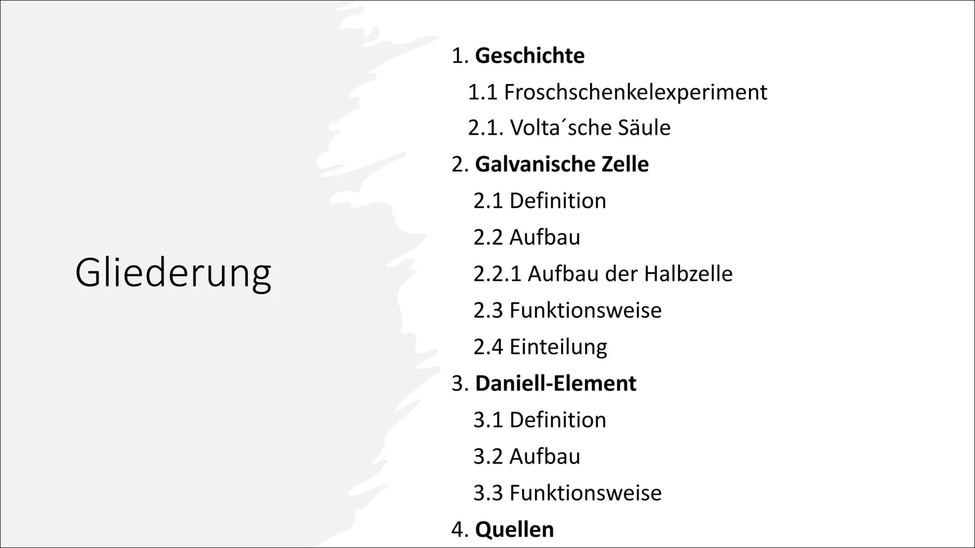 Galvanische Zelle - Daniell
Element Gliederung
1. Geschichte
1.1 Froschschenkelexperiment
2.1. Volta'sche Säule
2. Galvanische Zelle
2.1 Def