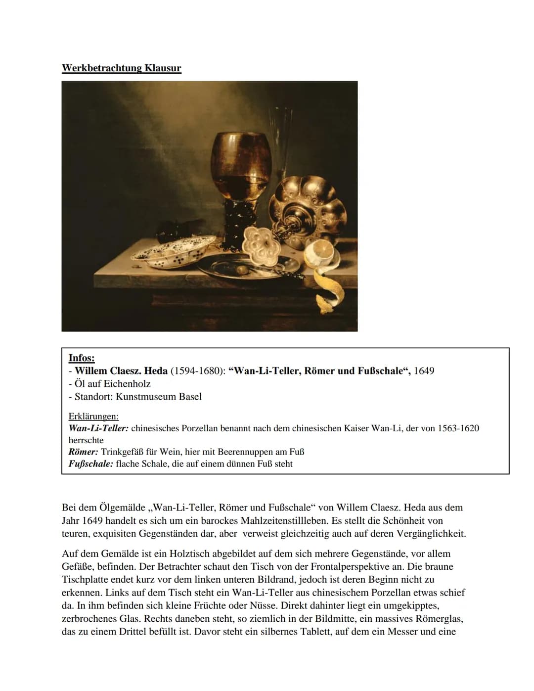 Werkbetrachtung Klausur
Infos:
Willem Claesz. Heda (1594-1680): "Wan-Li-Teller, Römer und Fußschale", 1649
- Öl auf Eichenholz
- Standort: K