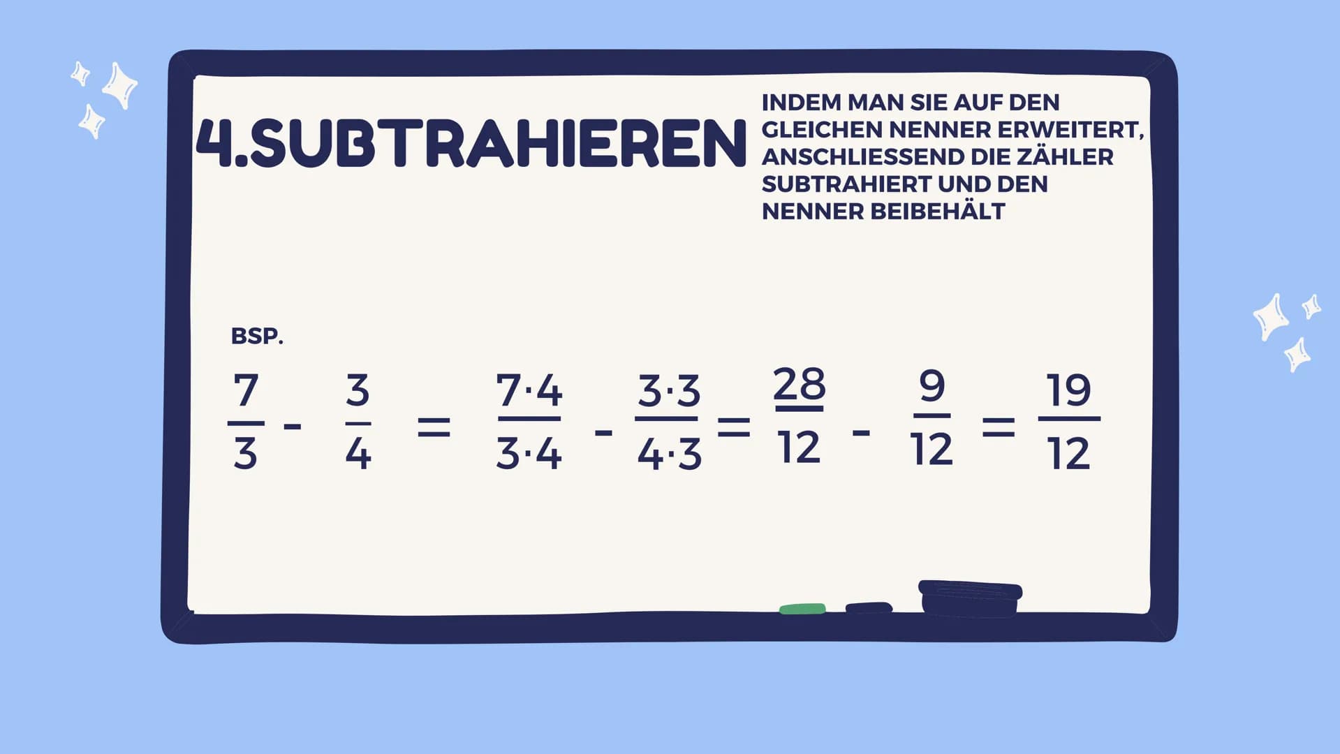 by maiouid
MARK
Rechenregeln
für Brüche
III 1. ERWEITERN
2.KÜRZEN
3. ADDIEREN
4. SUBTRAHIEREN
5.MULTIPLIZIEREN
6.DIVIDIEREN 1.ERWEITERN
BSP.
