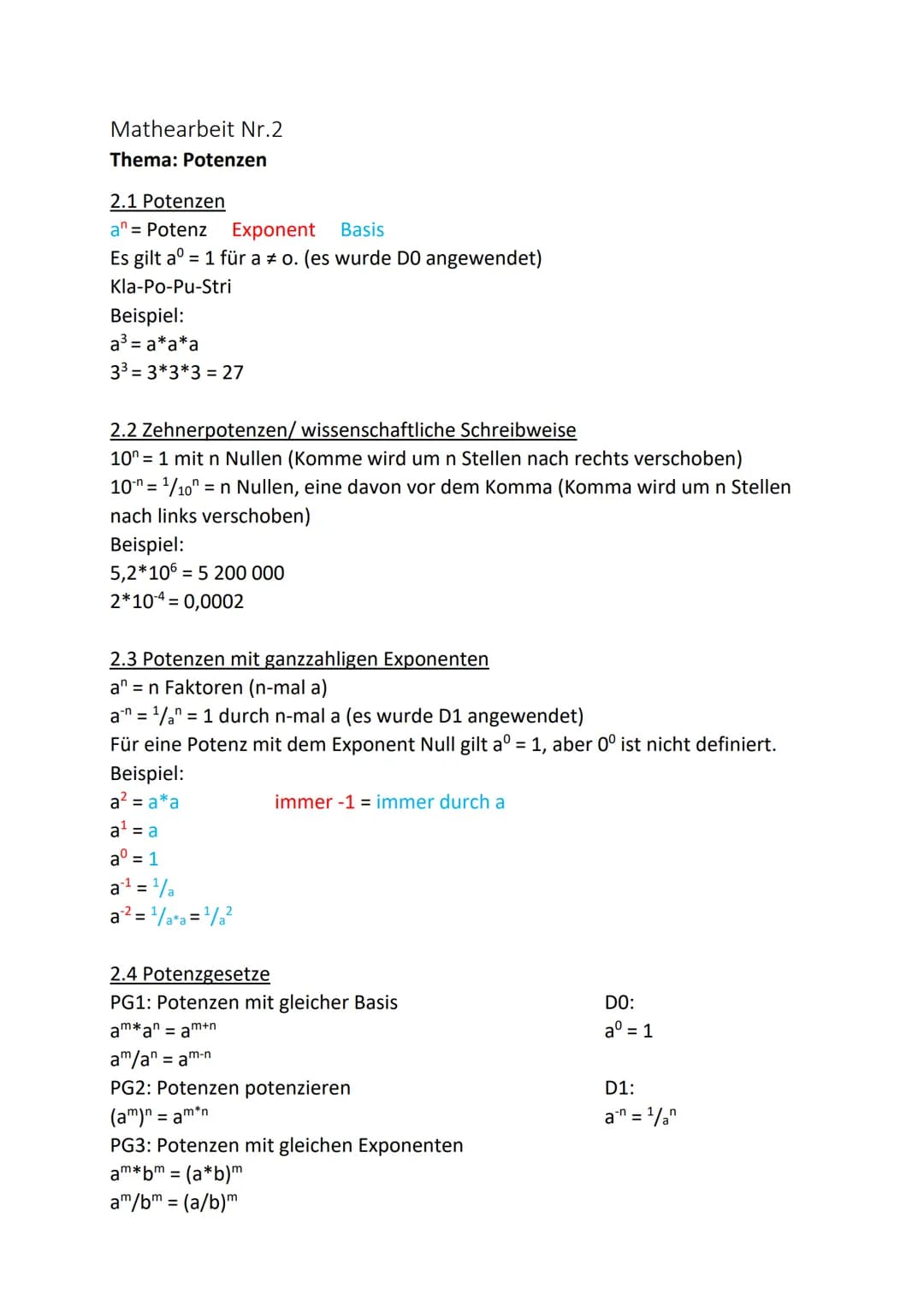 Mathearbeit Nr.2
Thema: Potenzen
2.1 Potenzen
an = Potenz Exponent Basis
Es gilt aº = 1 für a # o. (es wurde DO angewendet)
Kla-Po-Pu-Stri
B