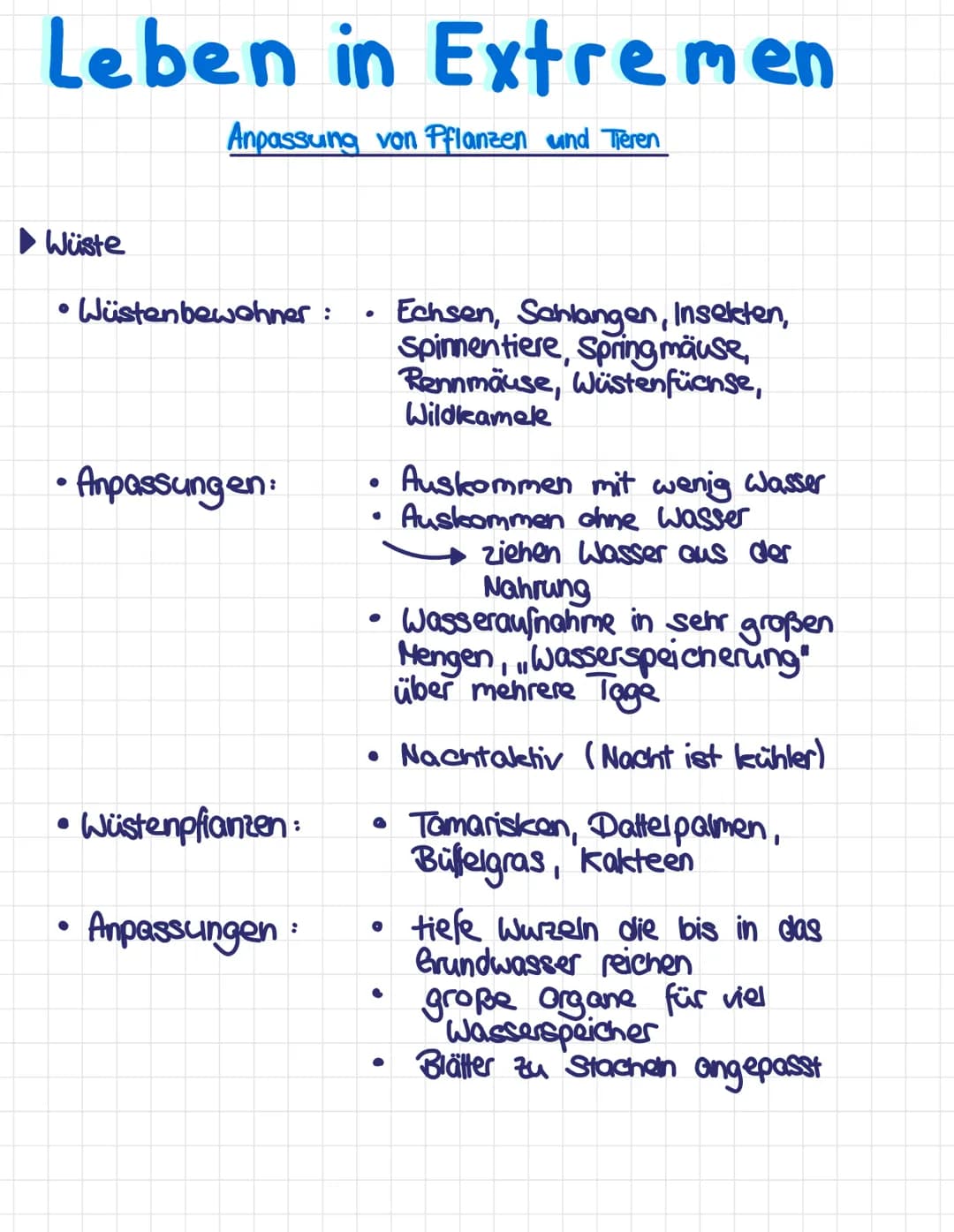 Leben in Extremen
Anpassung von Pflanzen und Tieren
Wüste
●
• Wüstenbewohner:
●
●
●
Anpassungen:
Wüstenpflanzen:
Anpassungen:
●
●
●
●
·
●
●
