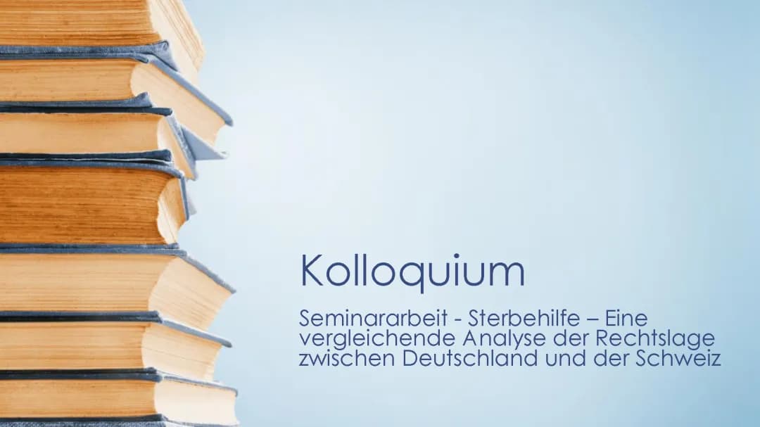 Kolloquium Sterbehilfe – Eine vergleichende Analyse der Rechtslage zwischen Deutschland und der Schweiz  