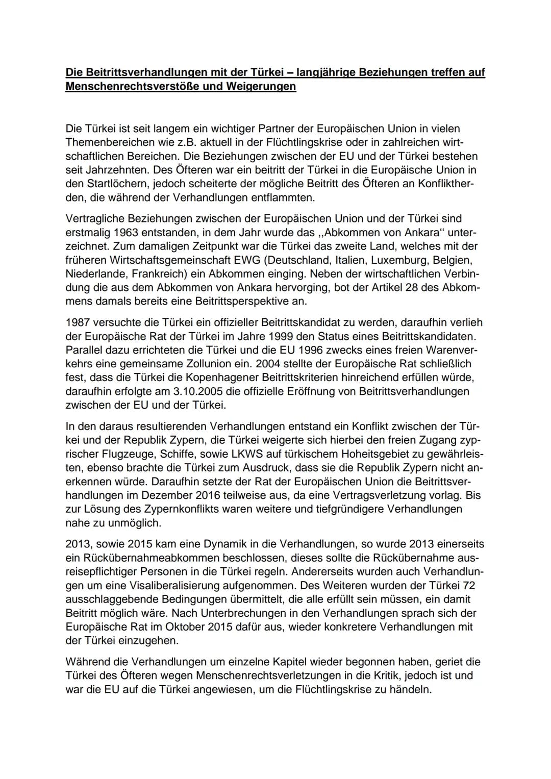Die Beitrittsverhandlungen
Menschenrechtsverstöße
mit der Türkei - langjährige Beziehungen treffen auf
und Weigerungen
Die Türkei ist seit l