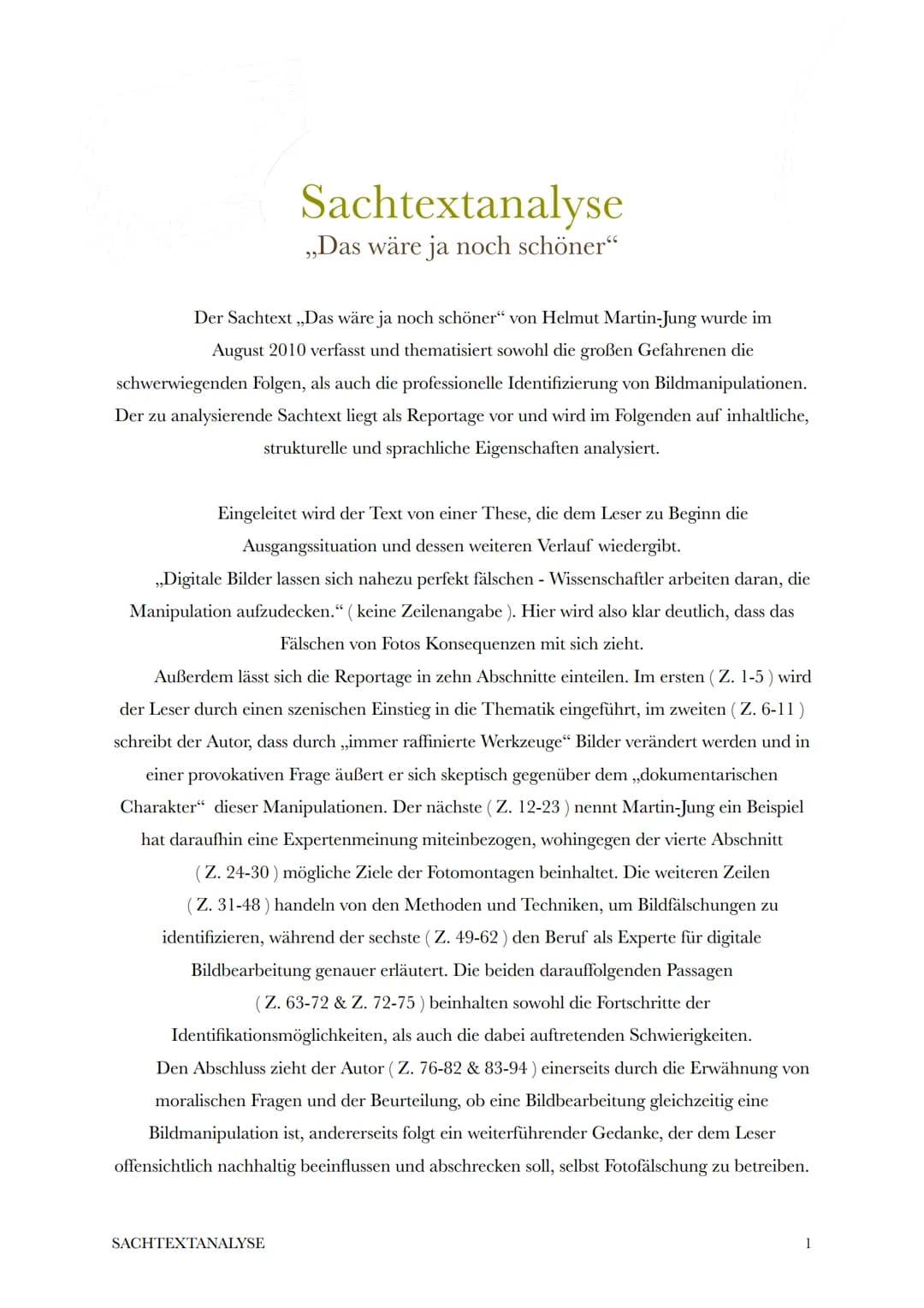 Sachtextanalyse
,,Das wäre ja noch schöner"
Der Sachtext ,,Das wäre ja noch schöner" von Helmut Martin-Jung wurde im
August 2010 verfasst un