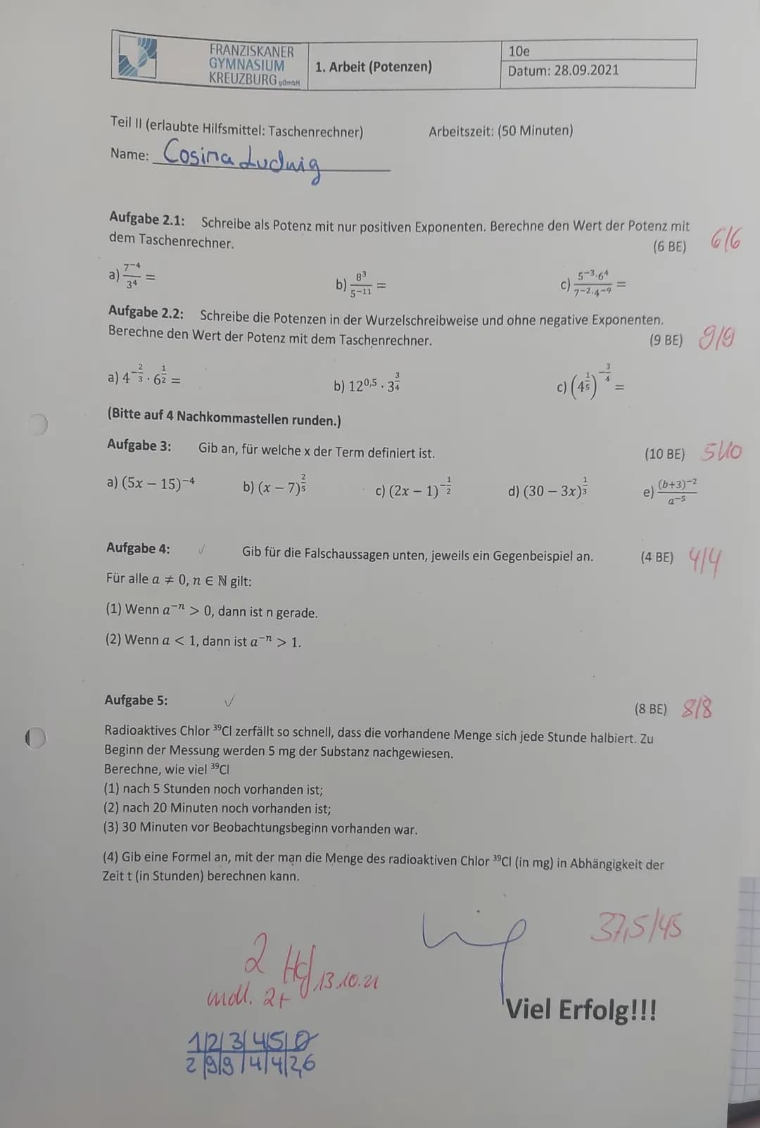 FRANZISKANER
GYMNASIUM
KREUZBURG GmbH
Teil I (hilfsmittelfreier Teil)
Name:
Aufgabe 1:
Berechne den Wert der Potenz.
a) 3-² =9₁b) (-2) ⁰ = 1