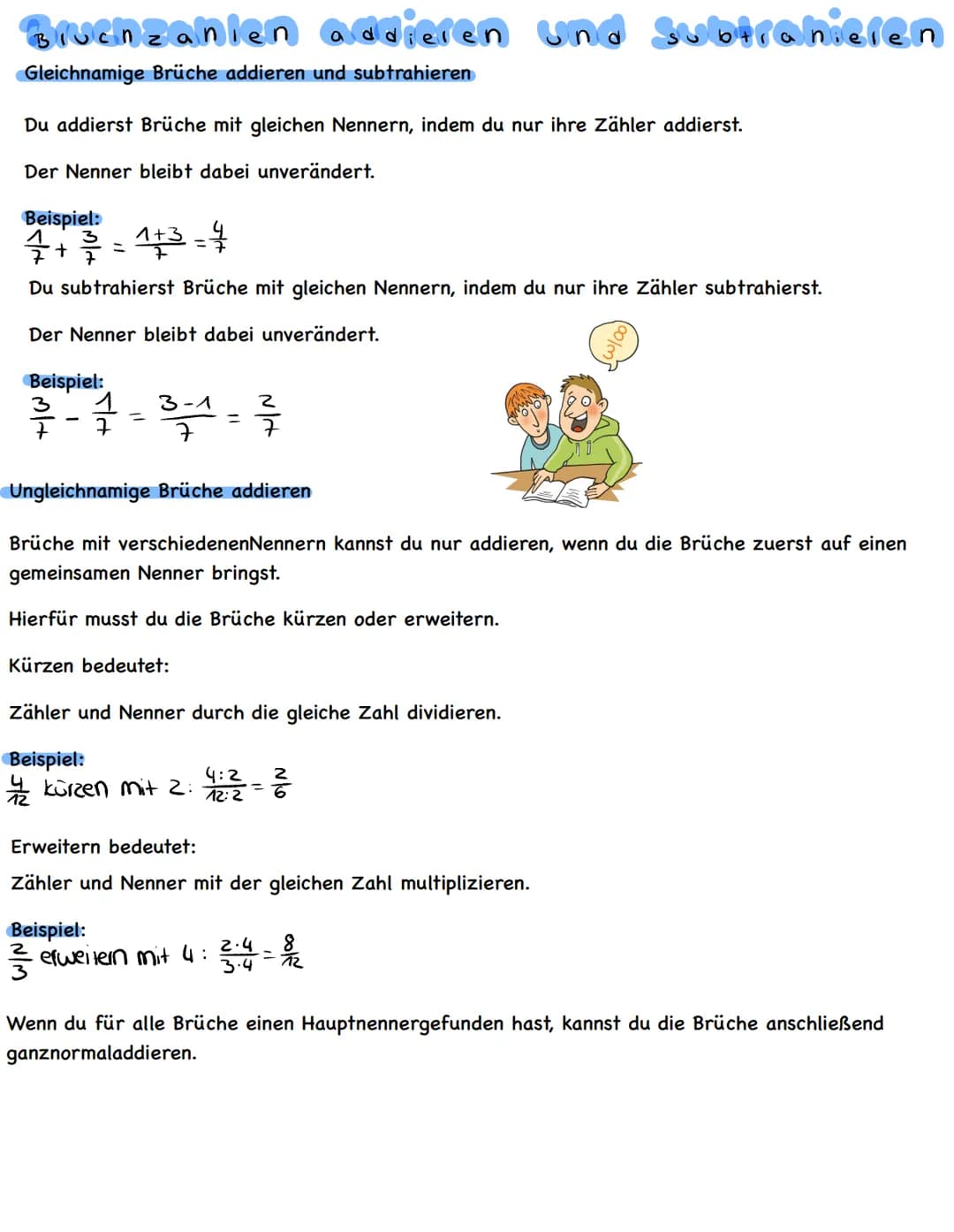 Bruchzahlen addieren und Subtrahieren
Gleichnamige Brüche addieren und subtrahieren
Du addierst Brüche mit gleichen Nennern, indem du nur ih