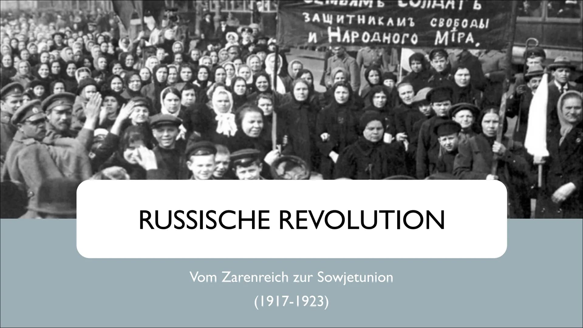 Дики
пать
ЗАЩИТНИКАМЪ СВОБОДЫ
и Народного міра,
RUSSISCHE REVOLUTION
Vom Zarenreich zur Sowjetunion
(1917-1923) ●
●
Russland vor 1917 (Ursac