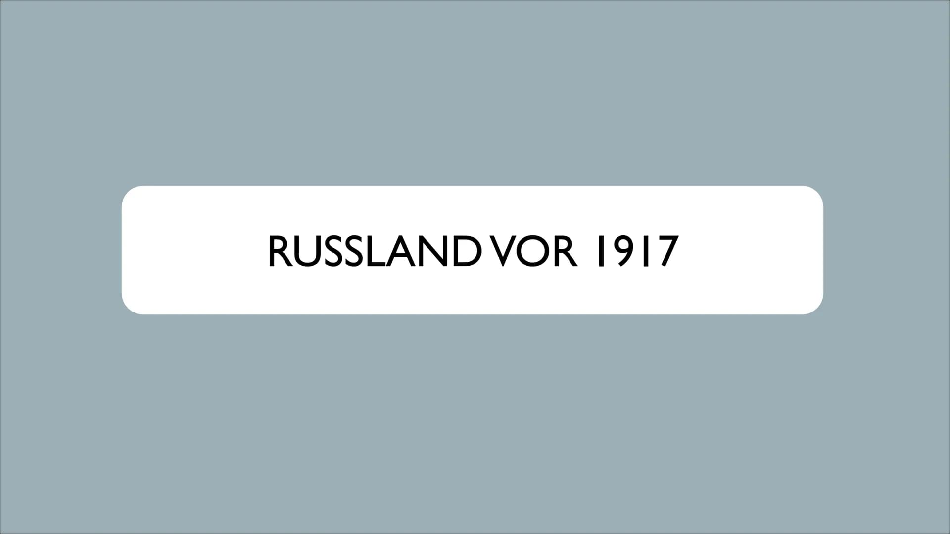 Дики
пать
ЗАЩИТНИКАМЪ СВОБОДЫ
и Народного міра,
RUSSISCHE REVOLUTION
Vom Zarenreich zur Sowjetunion
(1917-1923) ●
●
Russland vor 1917 (Ursac