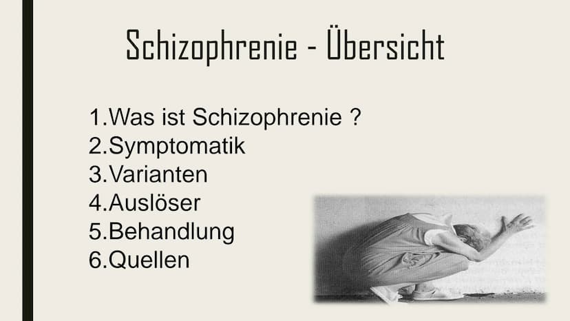 Schizophrenie Leral Schizophrenie - Übersicht
1.Was ist Schizophrenie ?
2.Symptomatik
3. Varianten
4.Auslöser
5.Behandlung
6. Quellen 1.Was 