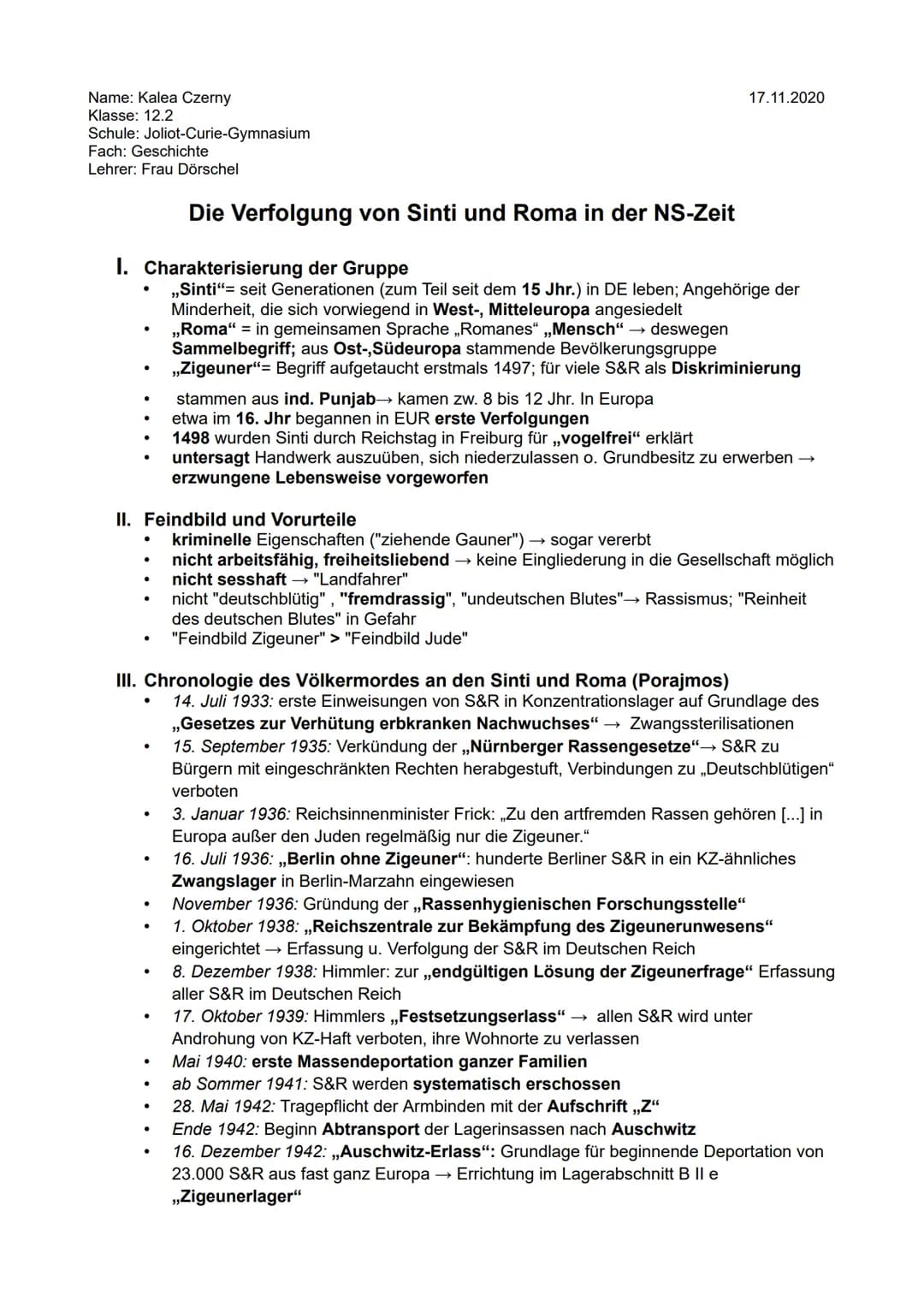 VERFOLGUNG VON SINTI UND ROMA
Kalea Czerny, 12.2, Geschichte Name: Kalea Czerny
Klasse: 12.2
Schule: Joliot-Curie-Gymnasium
Fach: Geschichte