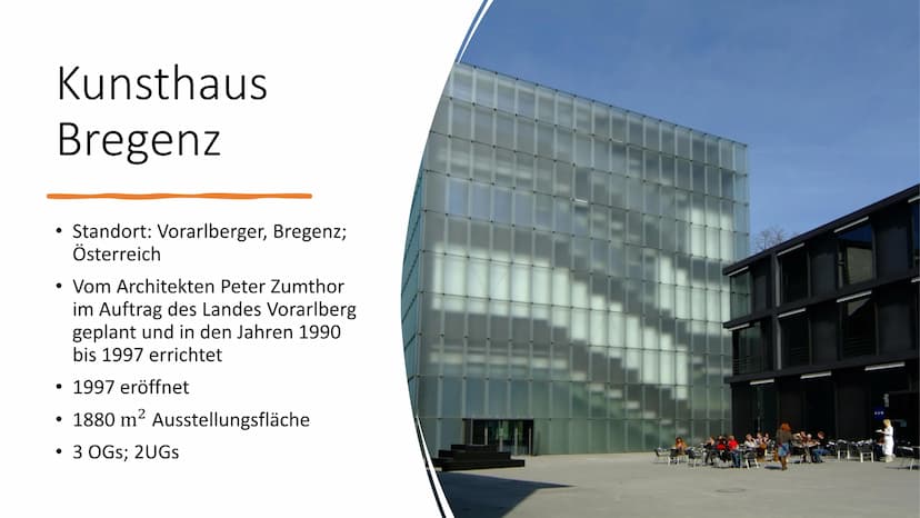 Kunsthaus
Bregenz Gliederung
●
●
Allgemeine Fakten
Lage
Raumeinteilung
Material
Licht Kunsthaus
Bregenz
• Standort: Vorarlberger, Bregenz;
Ö