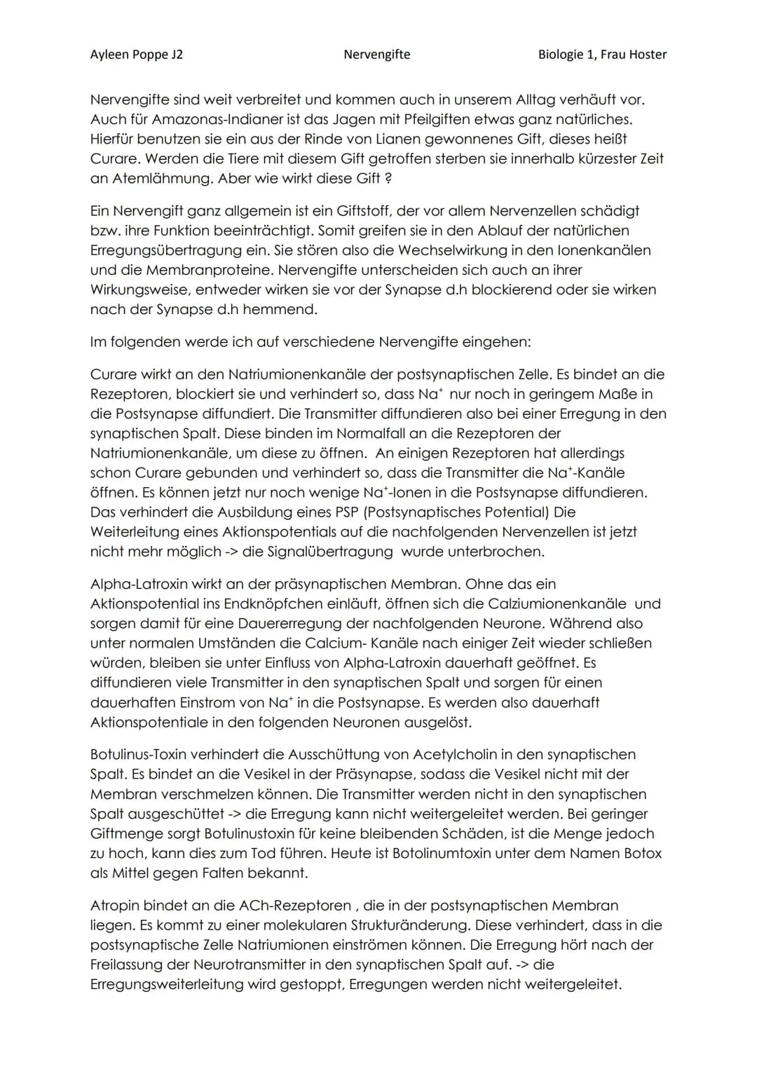 Ayleen Poppe J2
Nervengifte
Biologie 1, Frau Hoster
Nervengifte sind weit verbreitet und kommen auch in unserem Alltag verhäuft vor.
Auch fü