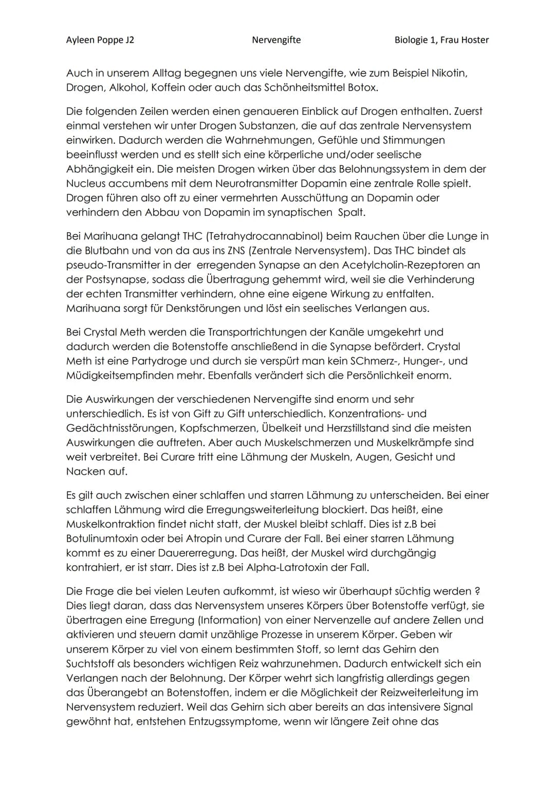 Ayleen Poppe J2
Nervengifte
Biologie 1, Frau Hoster
Nervengifte sind weit verbreitet und kommen auch in unserem Alltag verhäuft vor.
Auch fü