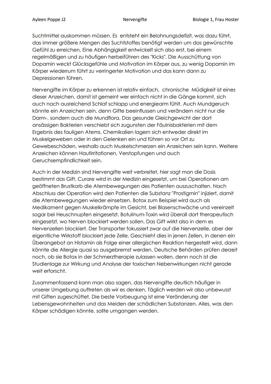 Ayleen Poppe J2
Nervengifte
Biologie 1, Frau Hoster
Nervengifte sind weit verbreitet und kommen auch in unserem Alltag verhäuft vor.
Auch fü