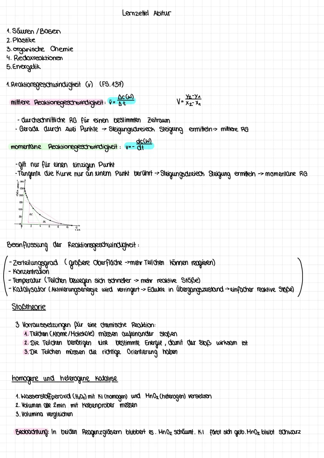 1. Sauren/Basen
2. Plastike
3. organische Chemie
4. Redoxreaktionen
5. Energetik
1. Reaktionsgeschwindigkeit (v) (FS.137)
Ac (W)
mittlere Re