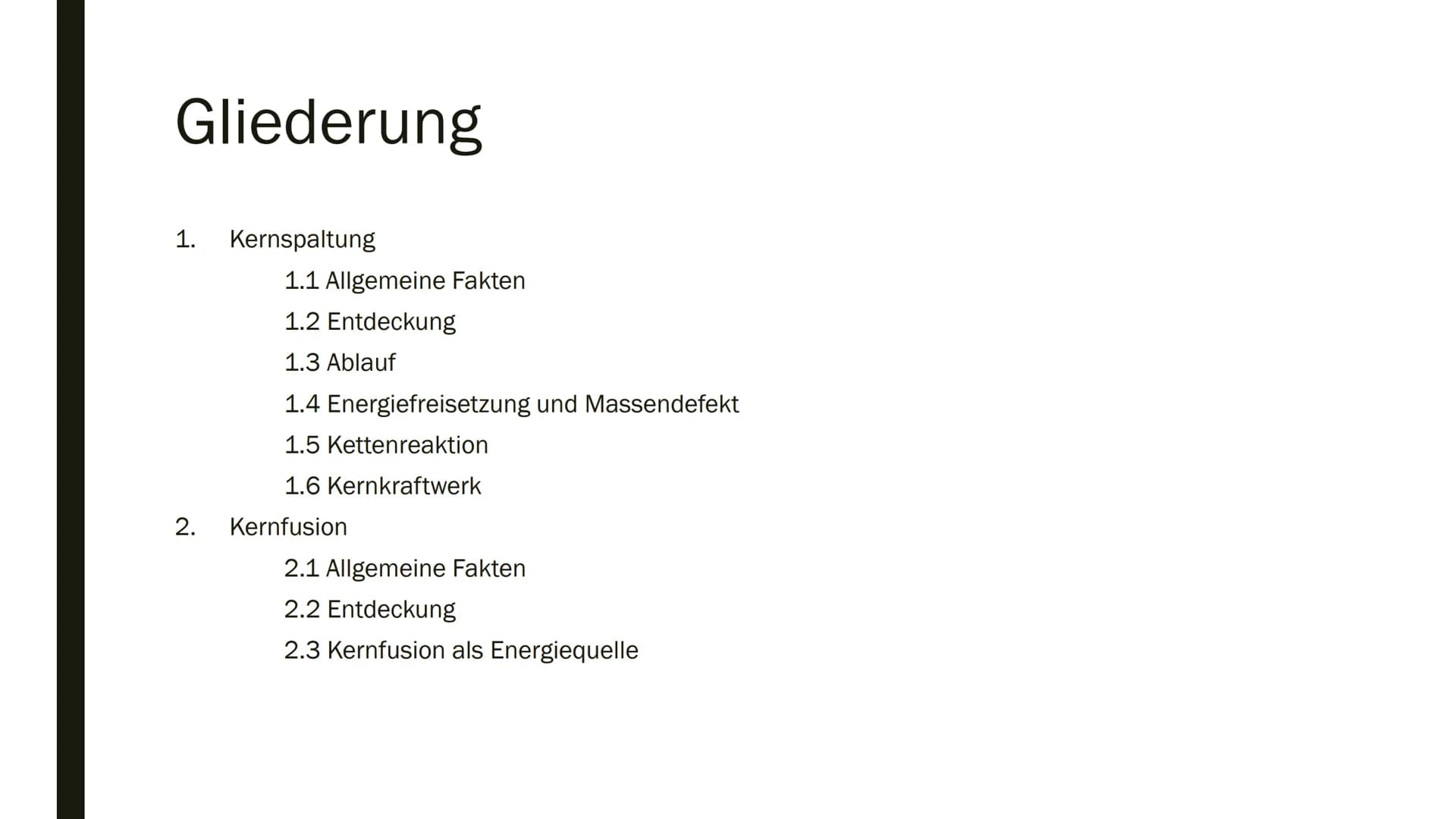 KERNSPALTUNG &
KERNFUSION
von Marvin Scholz Gliederung
1.
2.
Kernspaltung
1.1 Allgemeine Fakten
1.2 Entdeckung
1.3 Ablauf
1.4 Energiefreiset