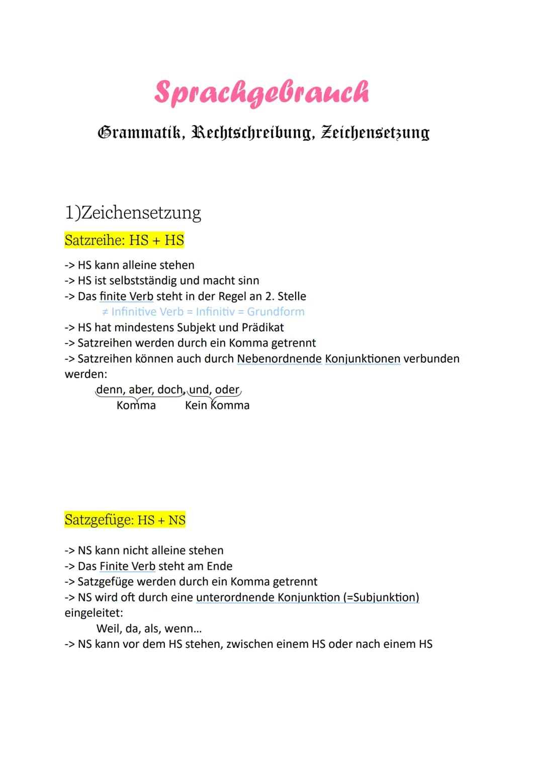 Sprachgebrauch
Grammatik, Rechtschreibung, Zeichensetzung
1)Zeichensetzung
Satzreihe: HS + HS
-> HS kann alleine stehen
-> HS ist selbststän