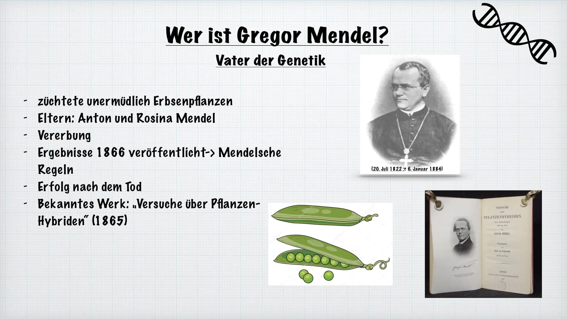 Mendelsche Regeln
Rosiyana Stoyanova und Chahid Babi
Bio/Herr Hülsmann
2021/22
Gregor Mendel Inhaltsverzeichnis
1.
Wer ist Gregor Mendel?
2.