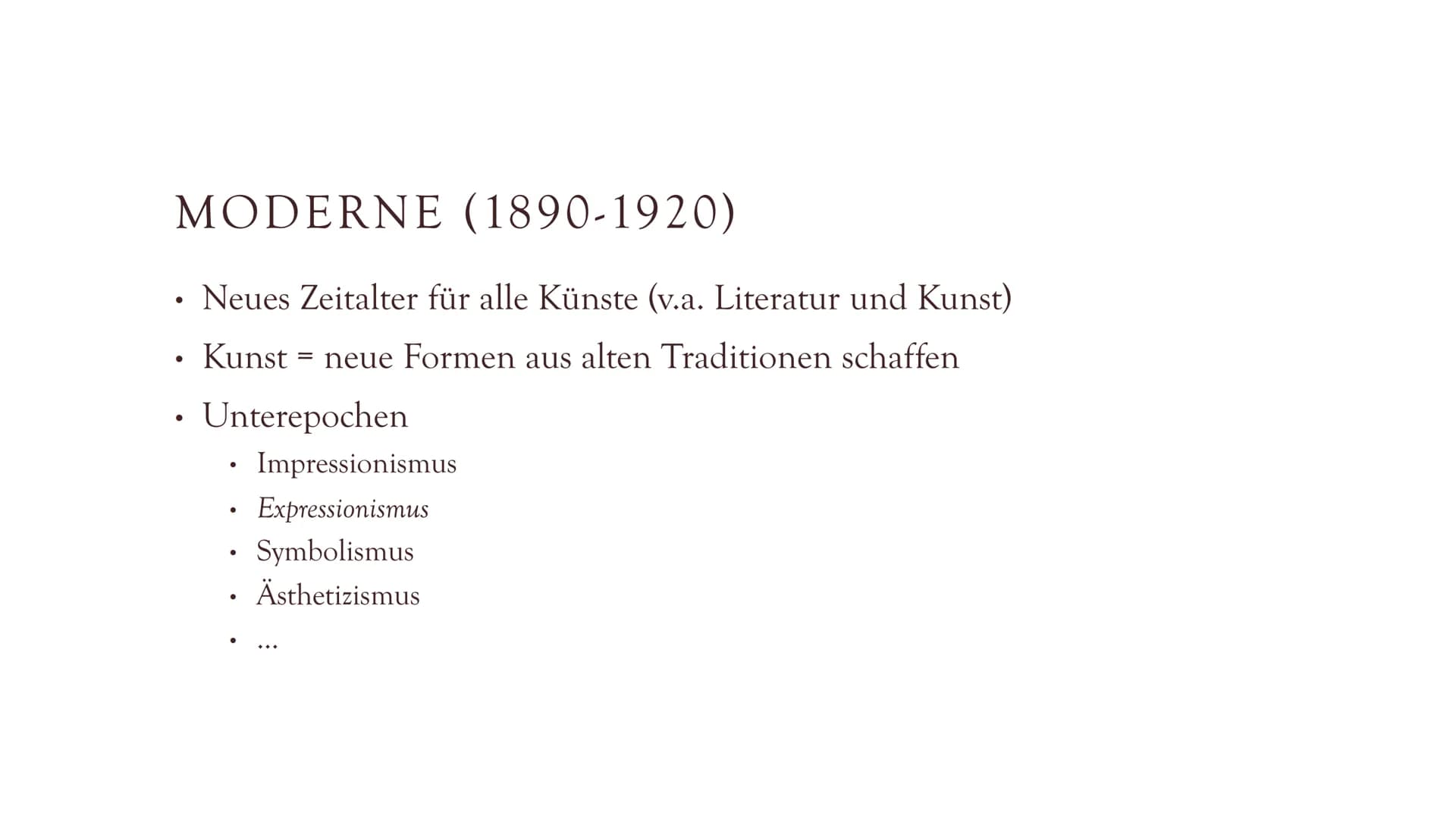 KLASSISCHE
MODERNE &
EXPRESSIONISMUS
1890-1925 MODERNE (1890-1920)
Neues Zeitalter für alle Künste (v.a. Literatur und Kunst)
Kunst = neue F