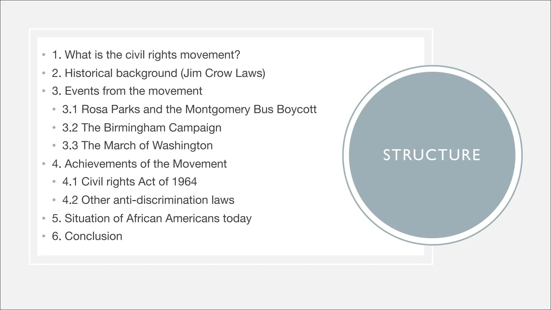 THE CIVIL RIGHTS MOVEMENT ●
●
2. Historical background (Jim Crow Laws)
3. Events from the movement
• 3.1 Rosa Parks and the Montgomery Bus B