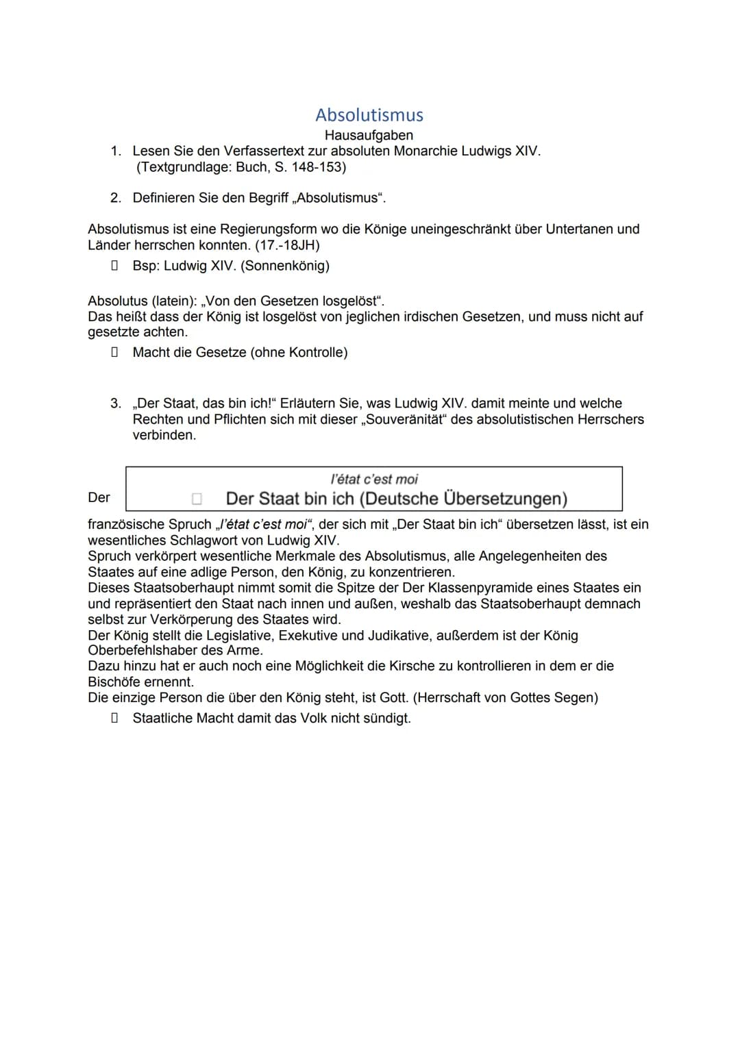 Absolutismus
Hausaufgaben
1. Lesen Sie den Verfassertext zur absoluten Monarchie Ludwigs XIV.
(Textgrundlage: Buch, S. 148-153)
2. Definiere