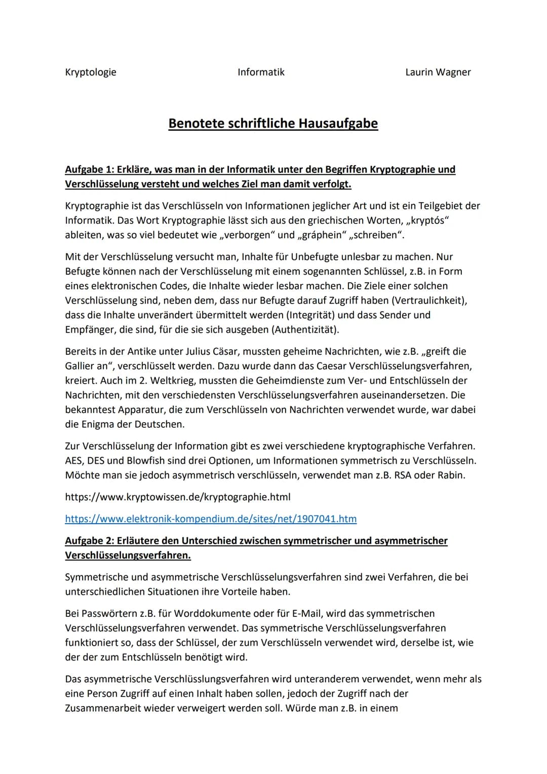 Kryptologie
Informatik
Benotete schriftliche Hausaufgabe
Laurin Wagner
Aufgabe 1: Erkläre, was man in der Informatik unter den Begriffen Kry