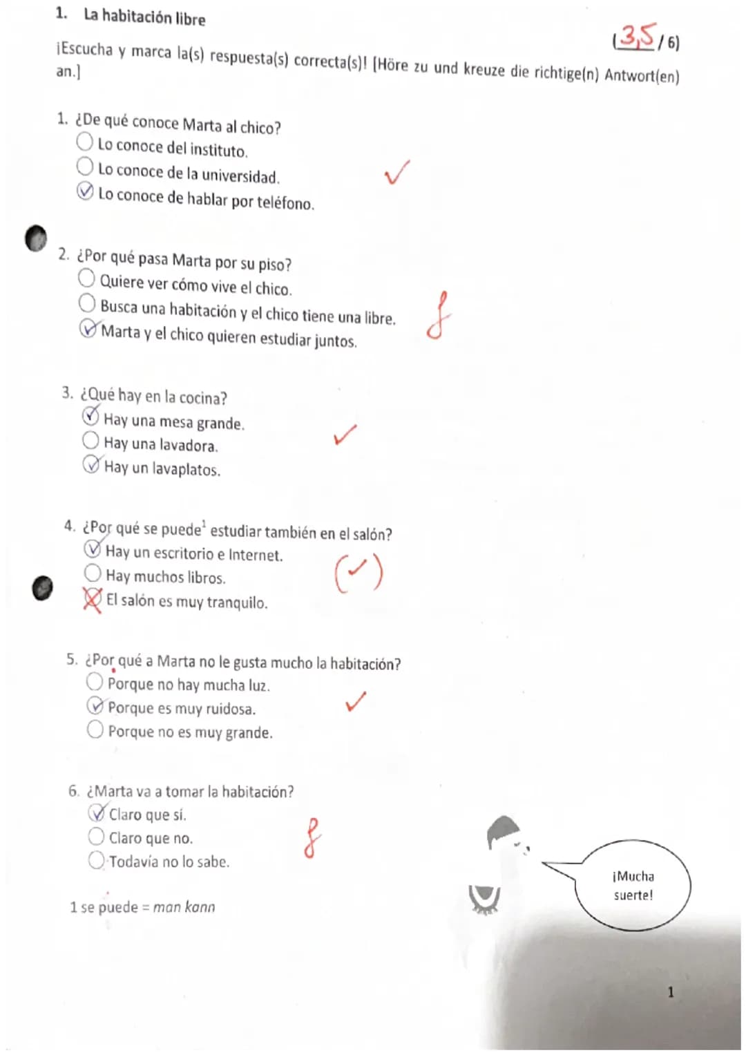 13,5/6)
1. La habitación libre
¡Escucha y marca la(s) respuesta(s) correcta(s)! [Höre zu und kreuze die richtige(n) Antwort(en)
an.]
1. ¿De 