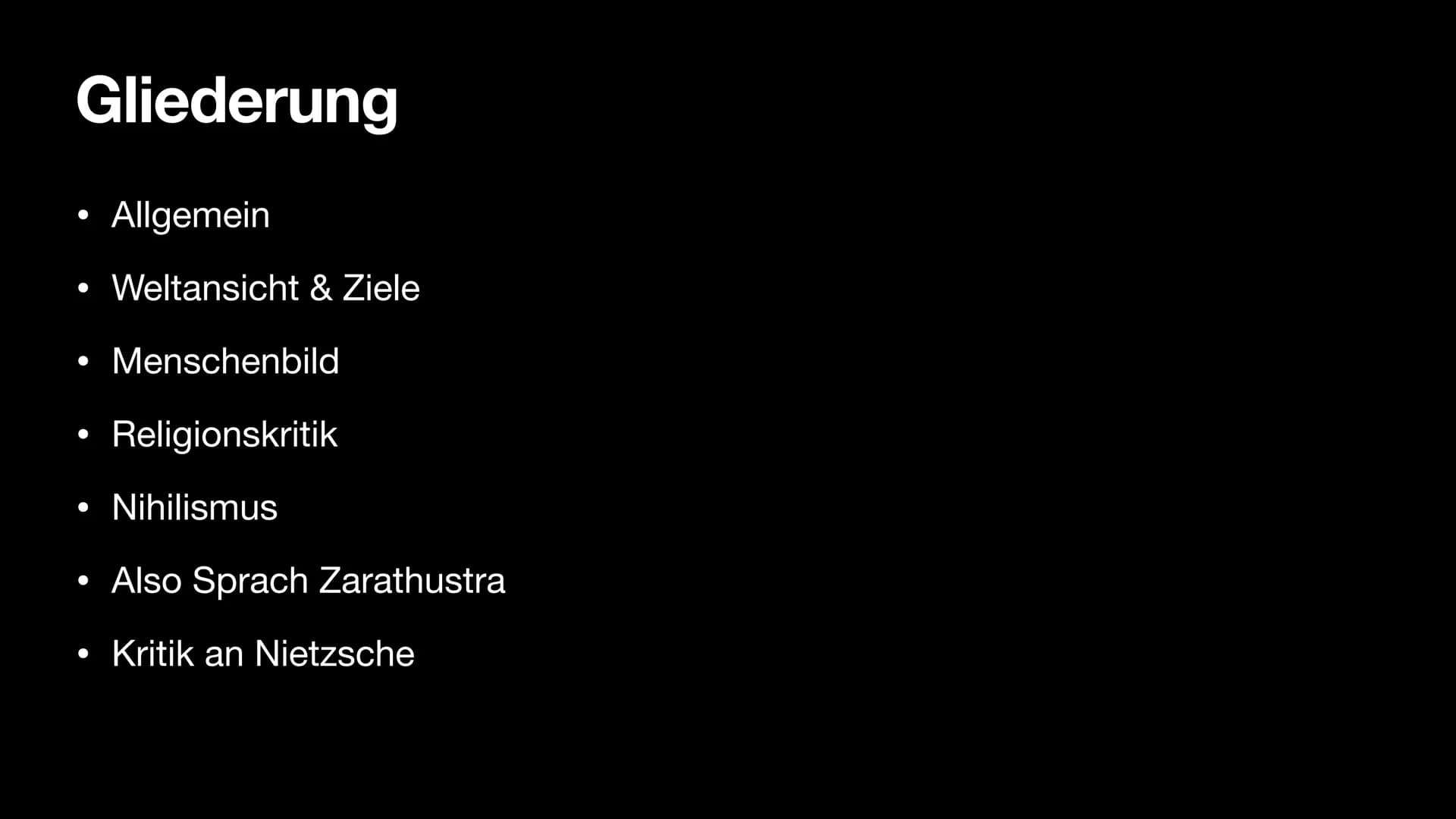 Friedrich
Nietzsche Gliederung
●
●
●
●
●
●
Allgemein
Weltansicht & Ziele
Menschenbild
Religionskritik
Nihilismus
Also Sprach Zarathustra
Kri