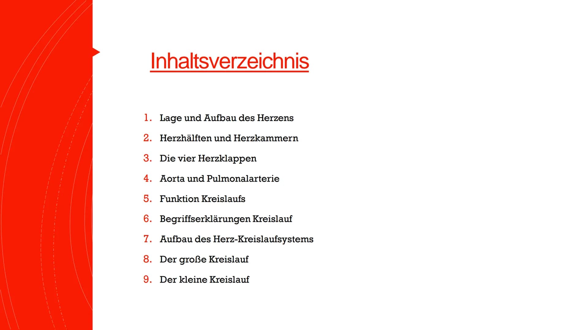 Herz und Kreislauf-
Anatomie Inhaltsverzeichnis
Lage und Aufbau des Herzens
Herzhälften und Herzkammern
1.
2.
3. Die vier Herzklappen
4. Aor