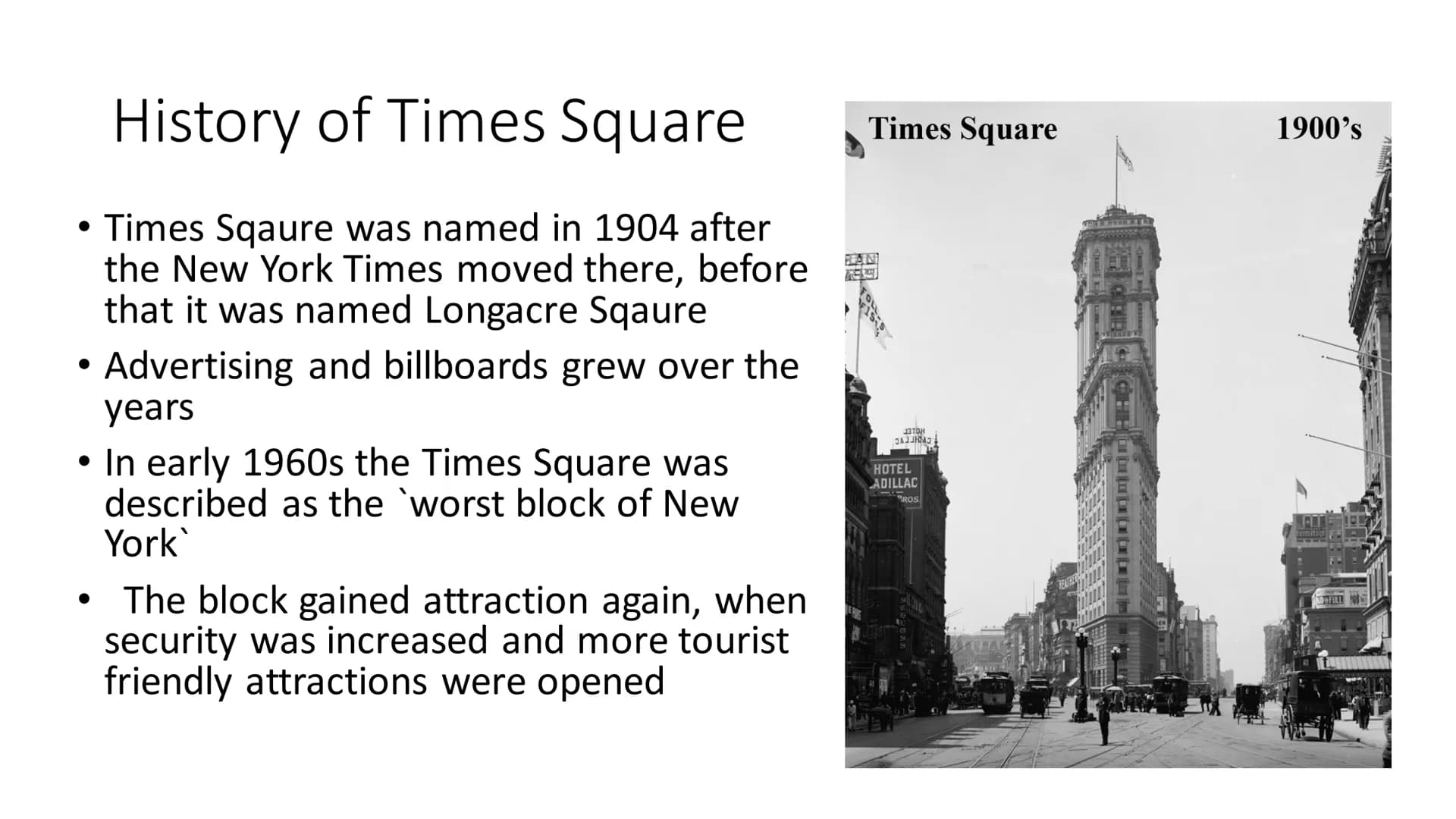 Times Square • What is the Times Square?
History of the Times Square
Facts about the Times Square
• Location
Sources
●
●
● What is the Times