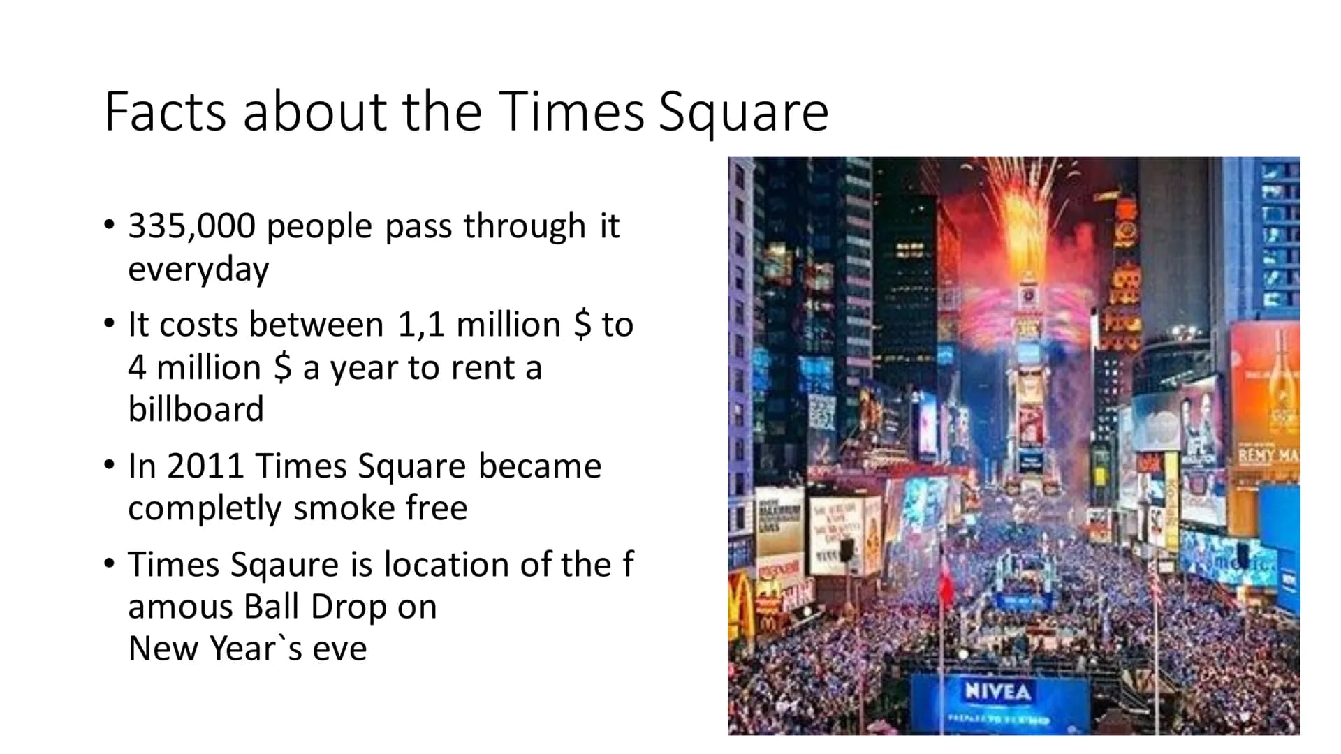 Times Square • What is the Times Square?
History of the Times Square
Facts about the Times Square
• Location
Sources
●
●
● What is the Times