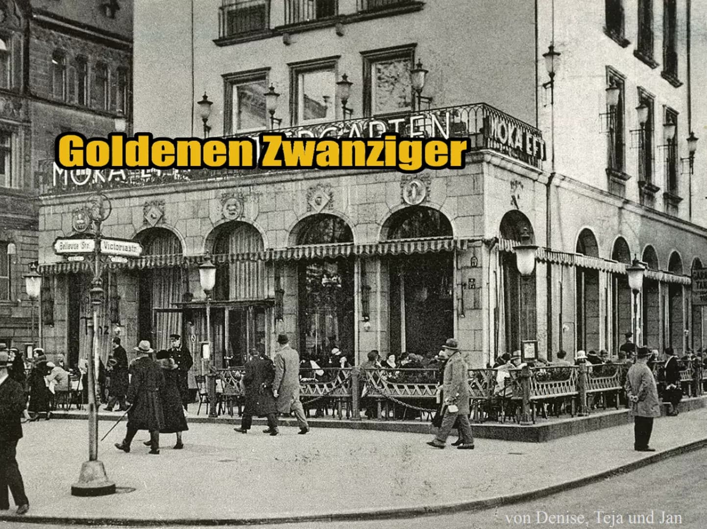 COMPTEN I
Goldenen Zwanziger
MONALL
Bellevice Sre Victoriastr
omn
HOKA EFT
von Denise, Teja und Jan ●
Zeitstrahl
Was sind die Goldenen Zwanz