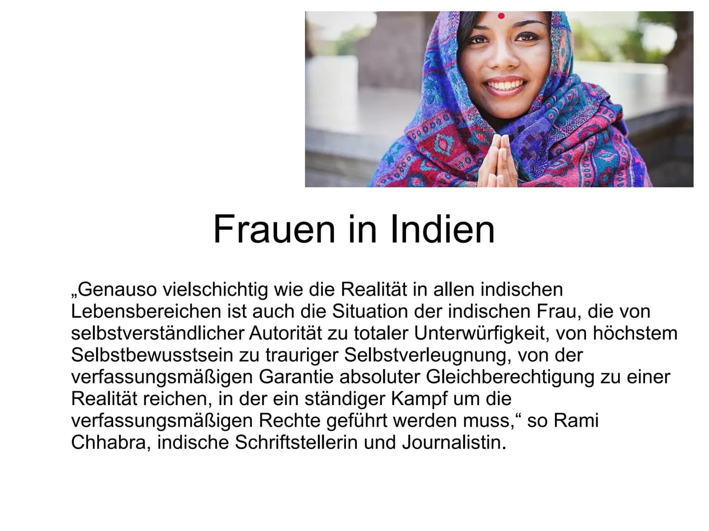 000 000
Frauen in Indien
,,Genauso vielschichtig wie die Realität in allen indischen
Lebensbereichen ist auch die Situation der indischen Fr