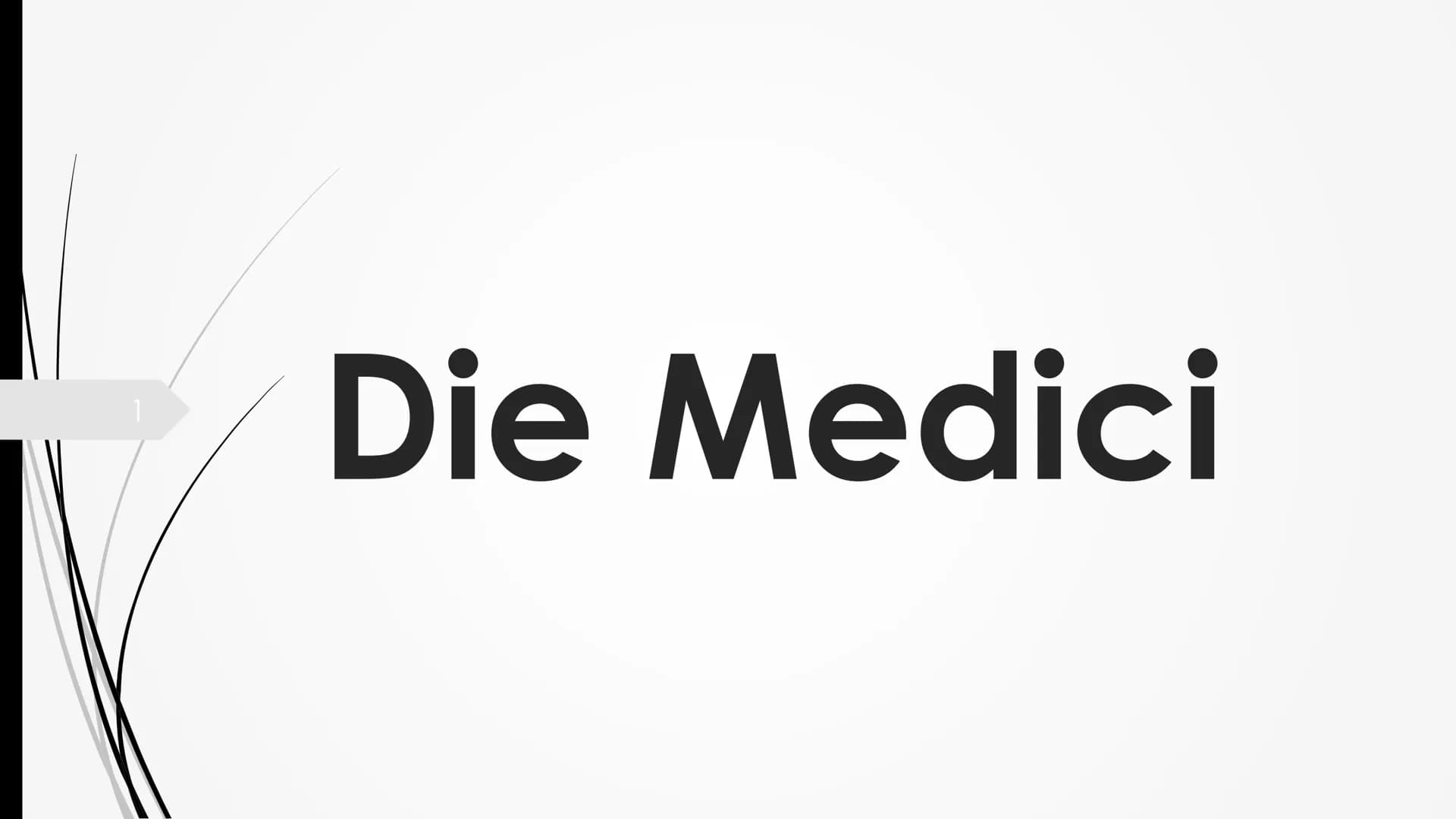 Die Medici 2
Gliederung
1. Einleitung
2.Die Familiengeschichte
3. Einfluss der Medici
4. Fazit
Leitfrage: Die Medici-NUR eine Bankiersfamili