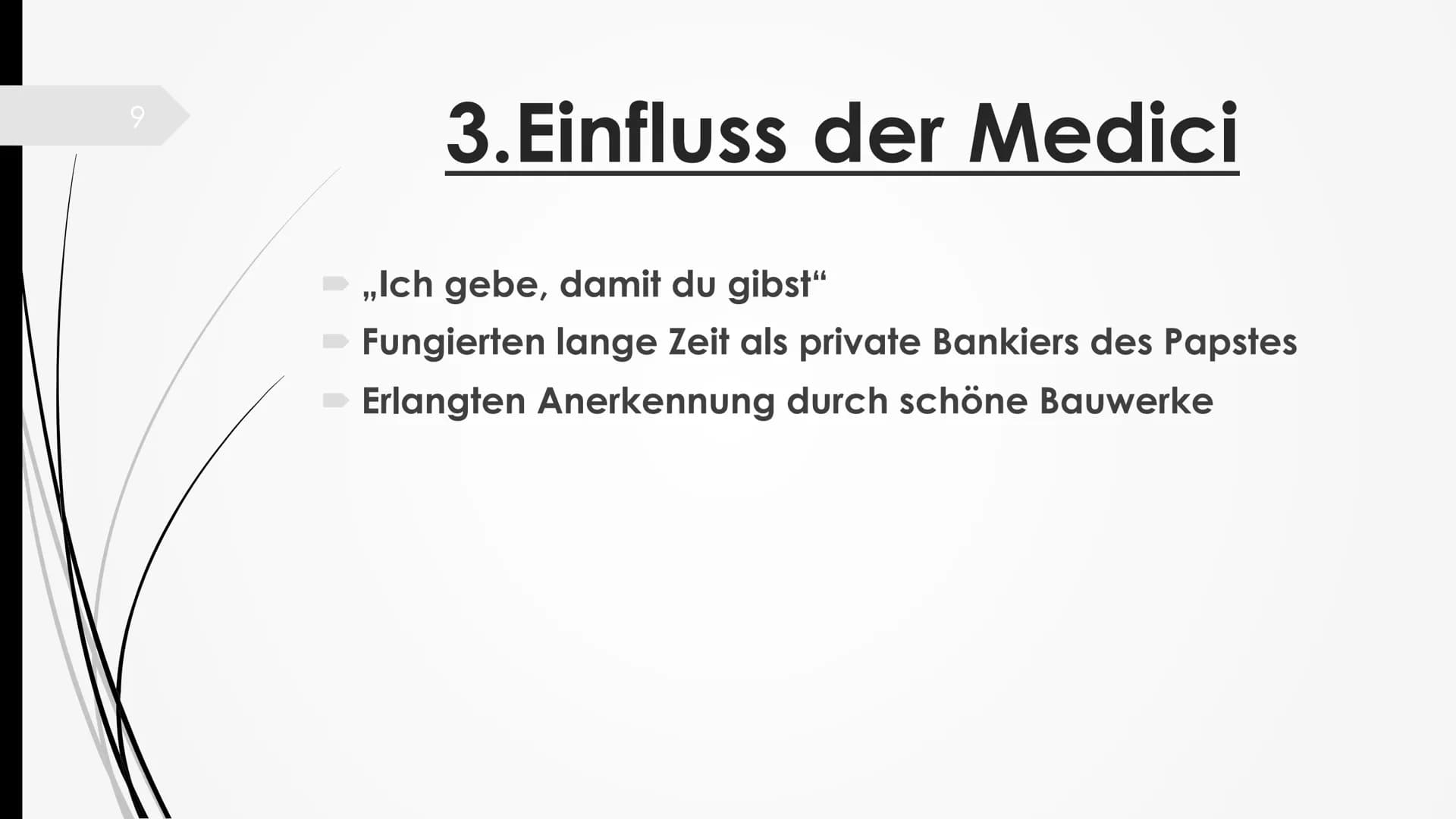 Die Medici 2
Gliederung
1. Einleitung
2.Die Familiengeschichte
3. Einfluss der Medici
4. Fazit
Leitfrage: Die Medici-NUR eine Bankiersfamili