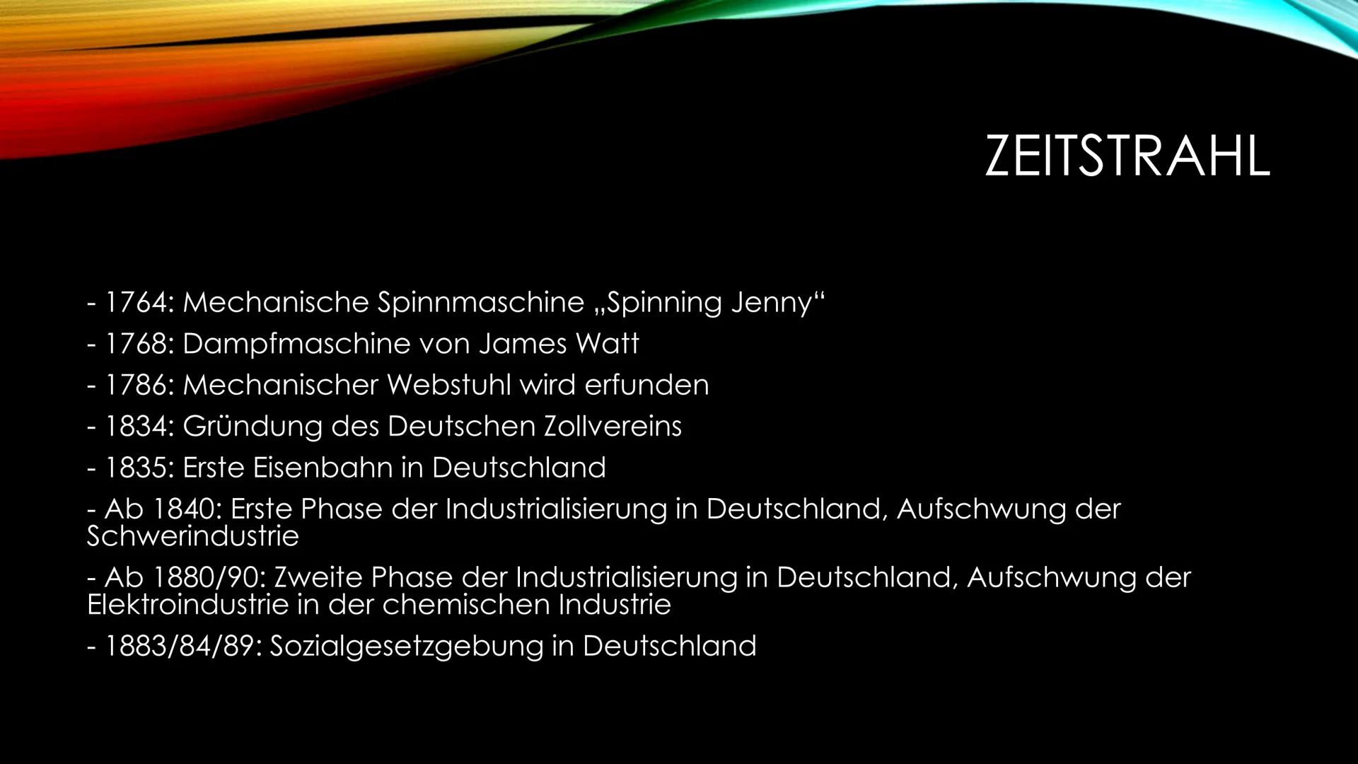 INDUSTRIALISIERUNG
Zusammenfassung der Industrialisierung - 1764: Mechanische Spinnmaschine „Spinning Jenny"
- 1768: Dampfmaschine von James