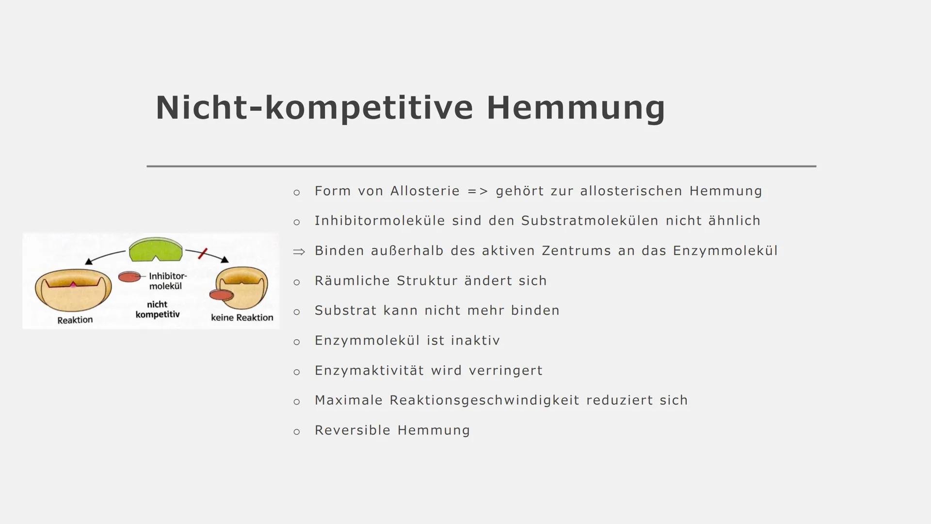 Enzym
Reaktion
Enzym
Inhibitor-
molekül
nicht
kompetitiv
Enzym
Hemm-
stoff
keine Reaktion
Enzym
Regulation
enzymkatalysierter
Reaktionen Reg