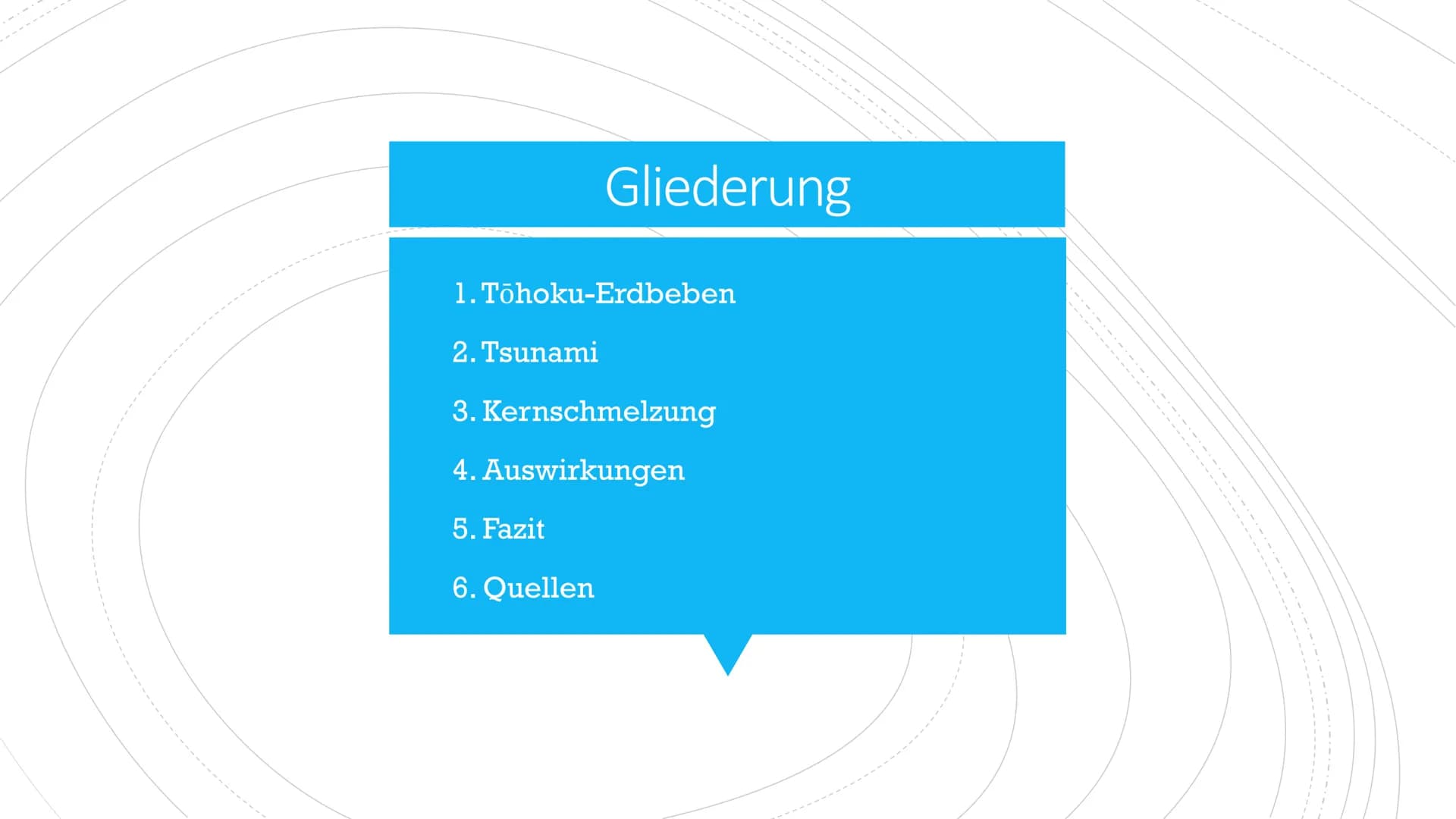 Die Dreifachkatastrophe von
Fukushima am 11.03.2011 Gliederung
1. Tōhoku-Erdbeben
2. Tsunami
3. Kernschmelzung
4. Auswirkungen
5. Fazit
6. Q