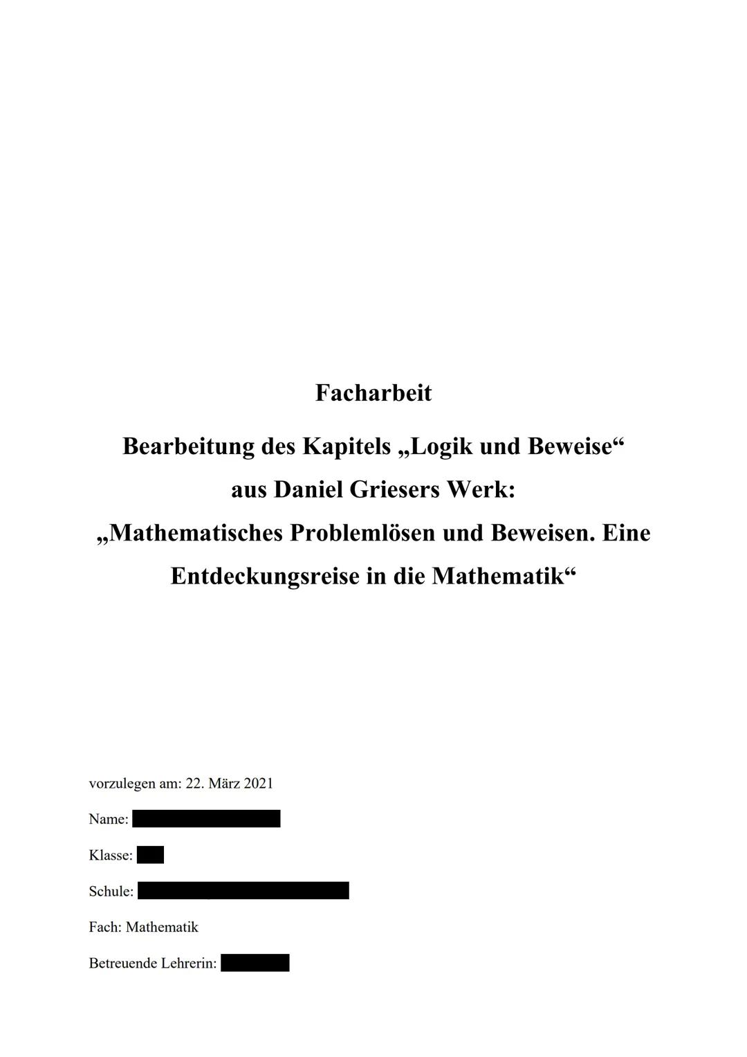 Bearbeitung des Kapitels ,,Logik und Beweise"
aus Daniel Griesers Werk:
,,Mathematisches Problemlösen und Beweisen. Eine
Entdeckungsreise in