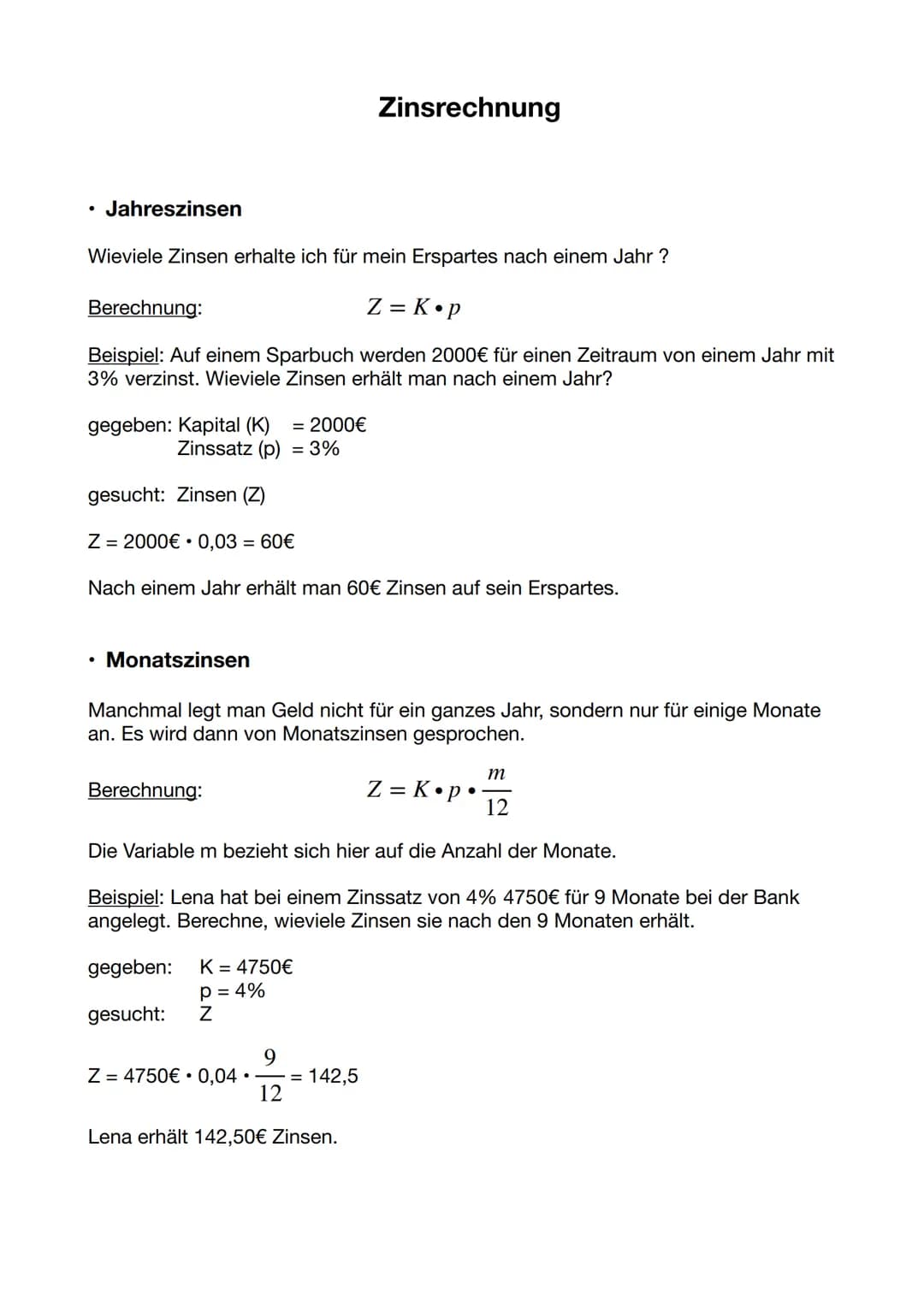 ●
Jahreszinsen
Wieviele Zinsen erhalte ich für mein Erspartes nach einem Jahr?
Berechnung:
Z=K•p
Beispiel: Auf einem Sparbuch werden 2000€ f