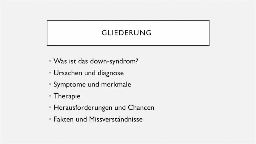 DOWN SYNDROM GLIEDERUNG
Was ist das down-syndrom?
Ursachen und diagnose
Symptome und merkmale
Therapie
Herausforderungen und Chancen
• Fakte