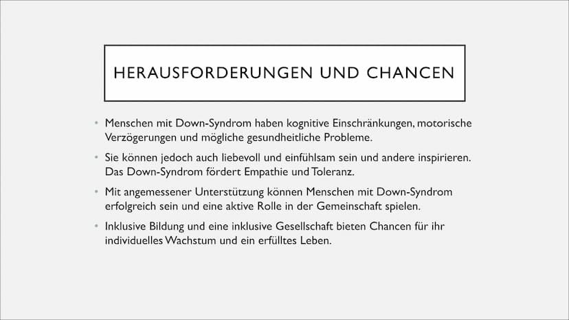 DOWN SYNDROM GLIEDERUNG
Was ist das down-syndrom?
Ursachen und diagnose
Symptome und merkmale
Therapie
Herausforderungen und Chancen
• Fakte