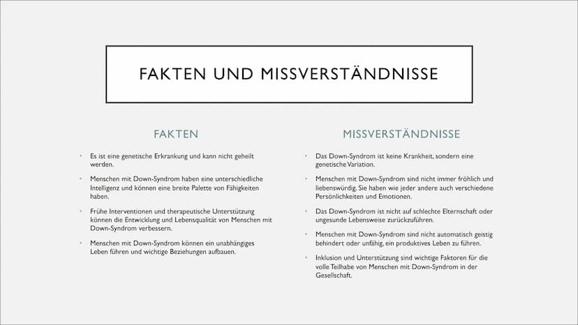 DOWN SYNDROM GLIEDERUNG
Was ist das down-syndrom?
Ursachen und diagnose
Symptome und merkmale
Therapie
Herausforderungen und Chancen
• Fakte