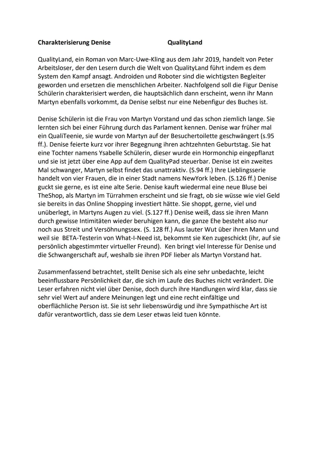 Charakterisierung Denise
QualityLand
QualityLand, ein Roman von Marc-Uwe-Kling aus dem Jahr 2019, handelt von Peter
Arbeitsloser, der den Le