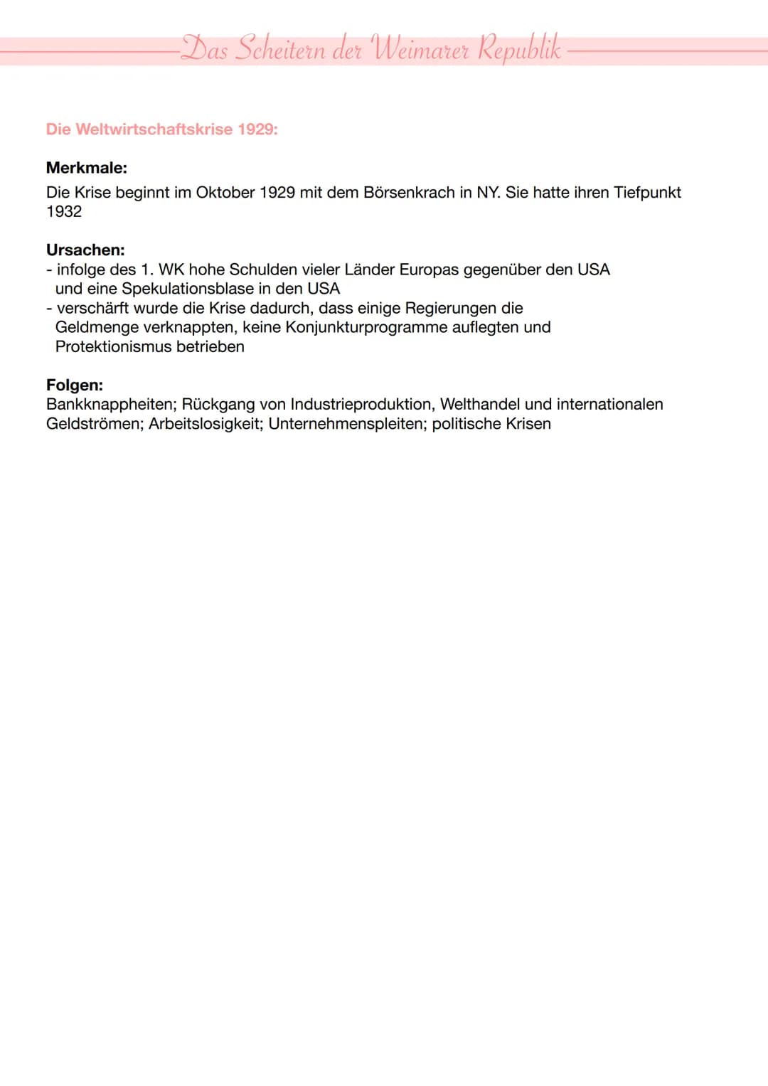 -Das Scheitern der Weimarer Republik
Die Weltwirtschaftskrise 1929:
Merkmale:
Die Krise beginnt im Oktober 1929 mit dem Börsenkrach in NY. S